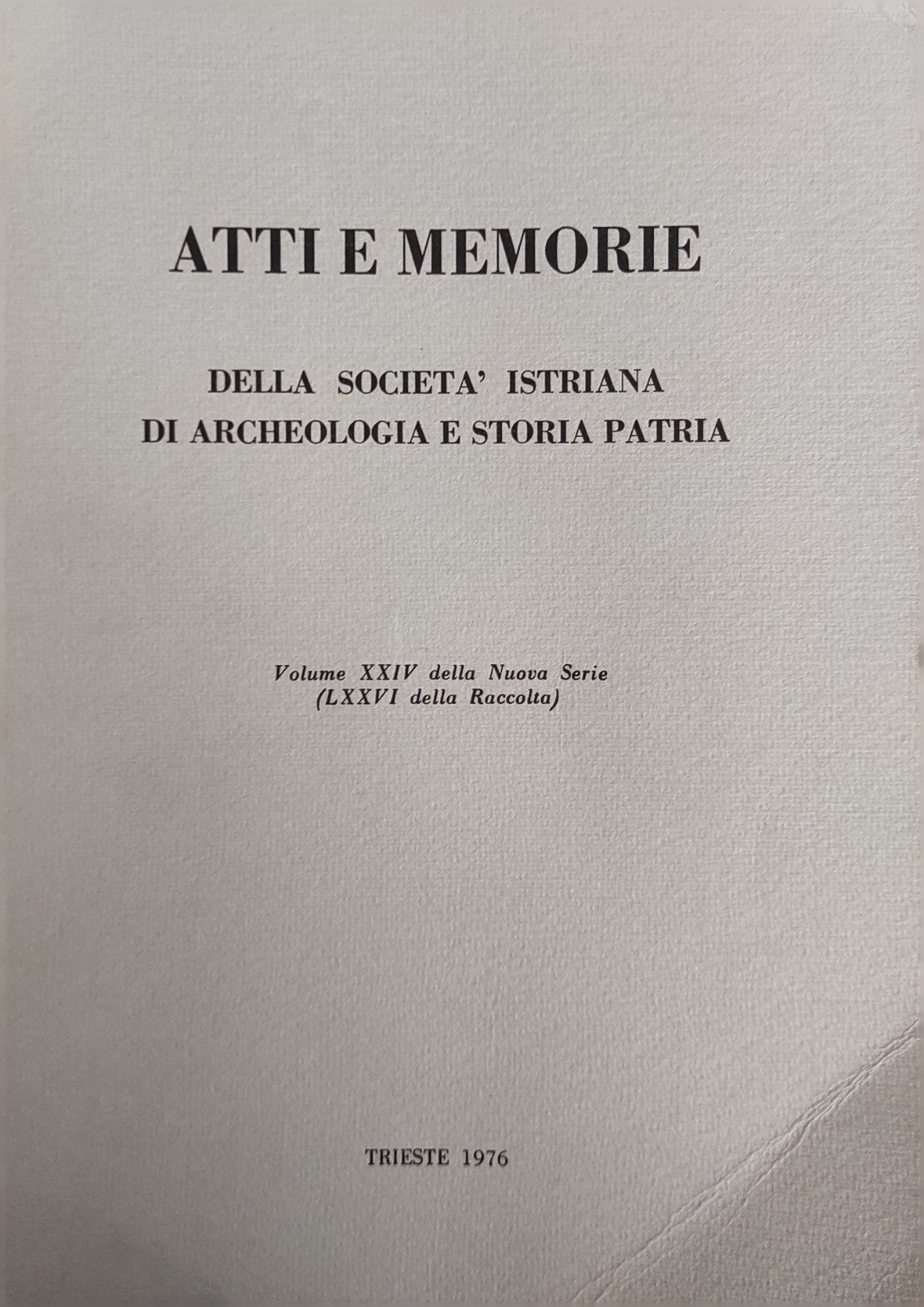 ATTI E MEMORIE DELLA SOCIETÀ ISTRIANA DI ARCHEOLOGIA E STORIA …