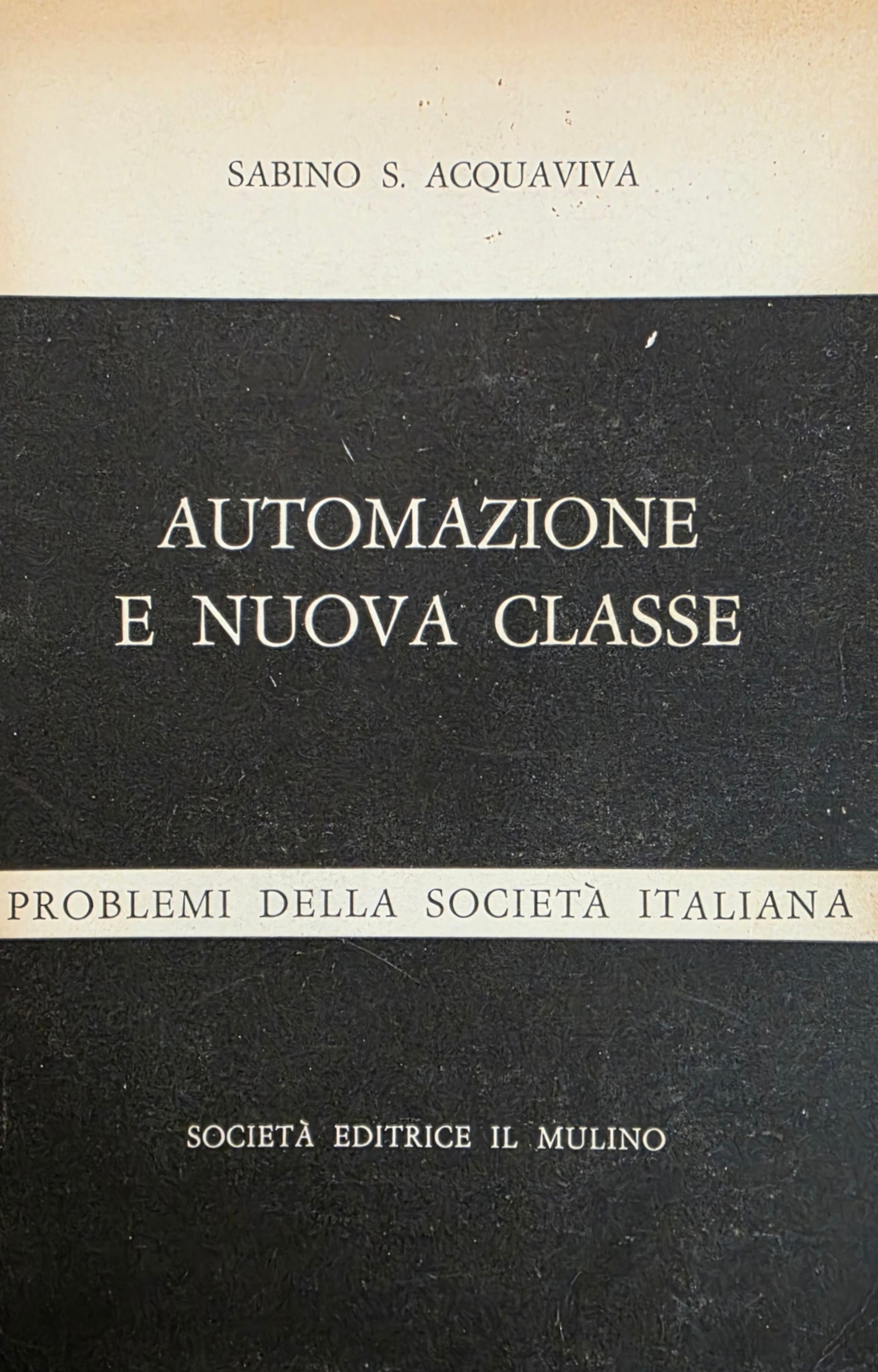 AUTOMAZIONE E NUOVA CLASSE. PROBLEMI DELLA SOCIETÀ ITALIANA