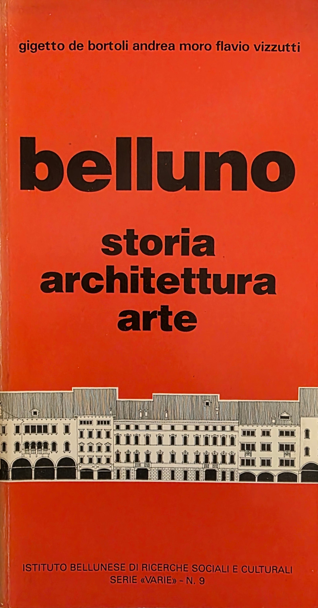 BELLUNO. STORIA, ARCHITETTURA, ARTE