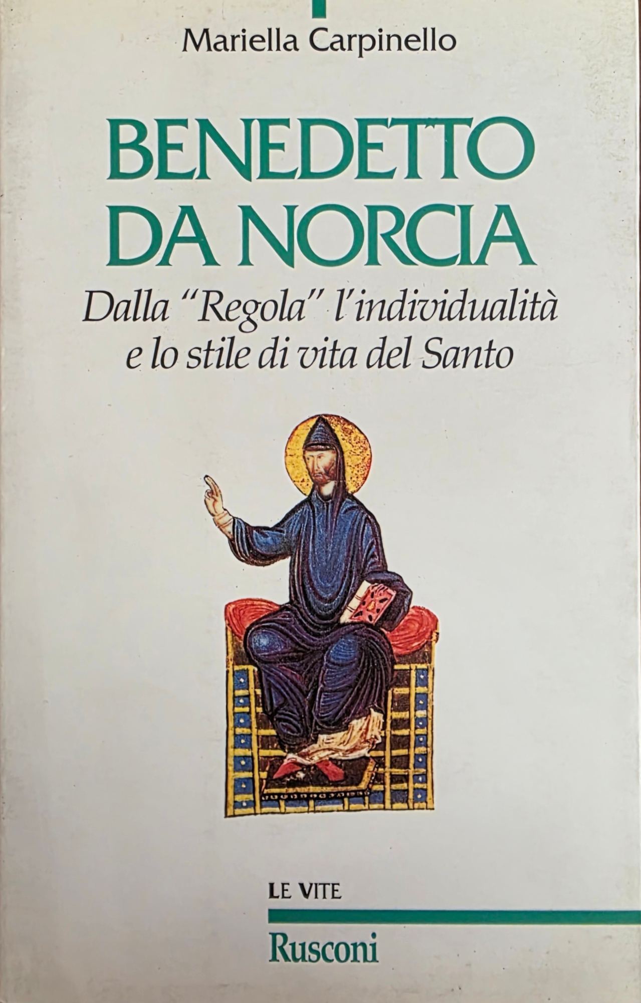 BENEDETTO DA NORCIA. DALLA "REGOLA" L' INDIVIDUALITÀ E LO STILE …
