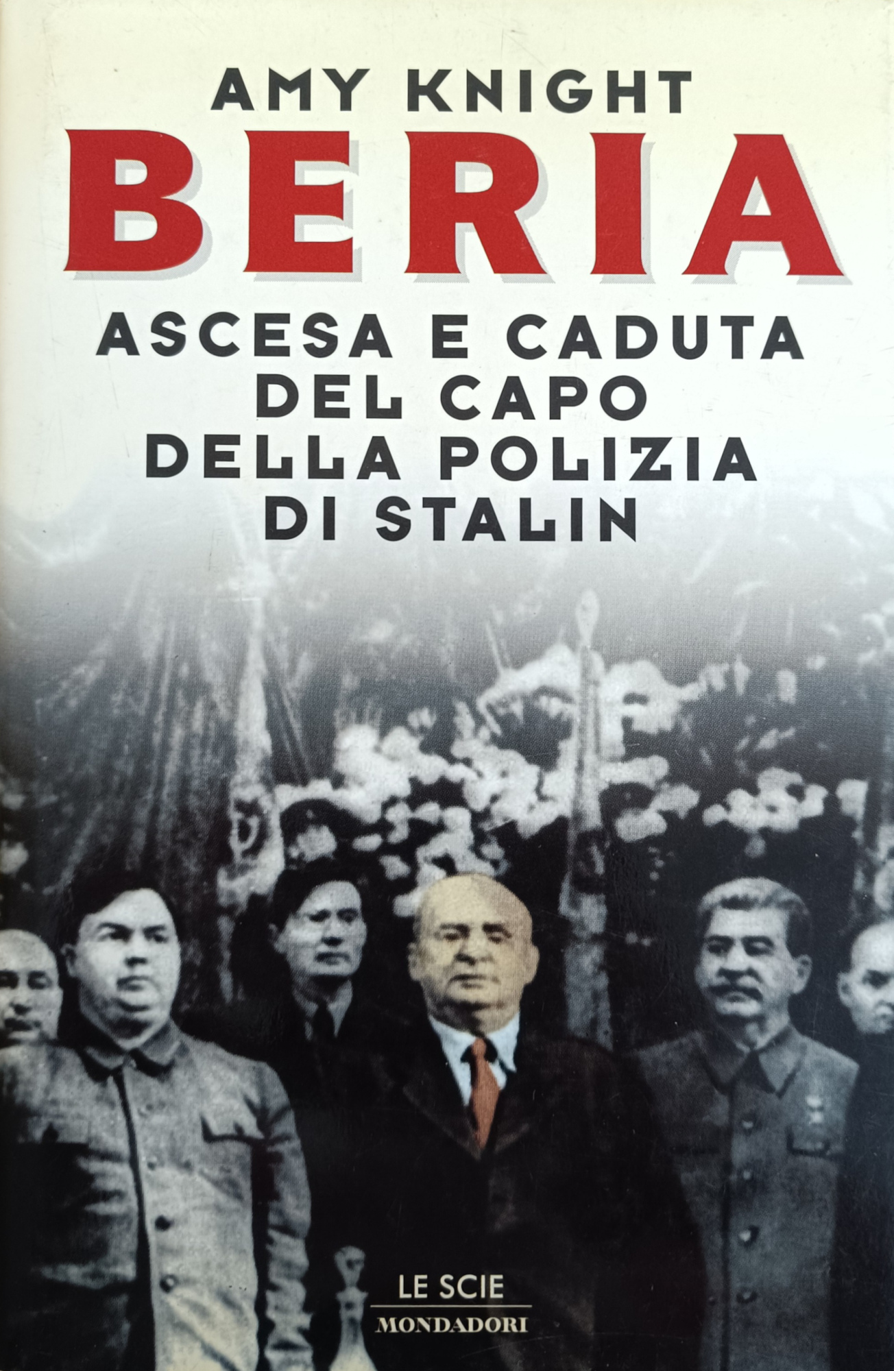 BERIA. ASCESA E CADUTA DEL CAPO DELLA POLIZIA DI STALIN