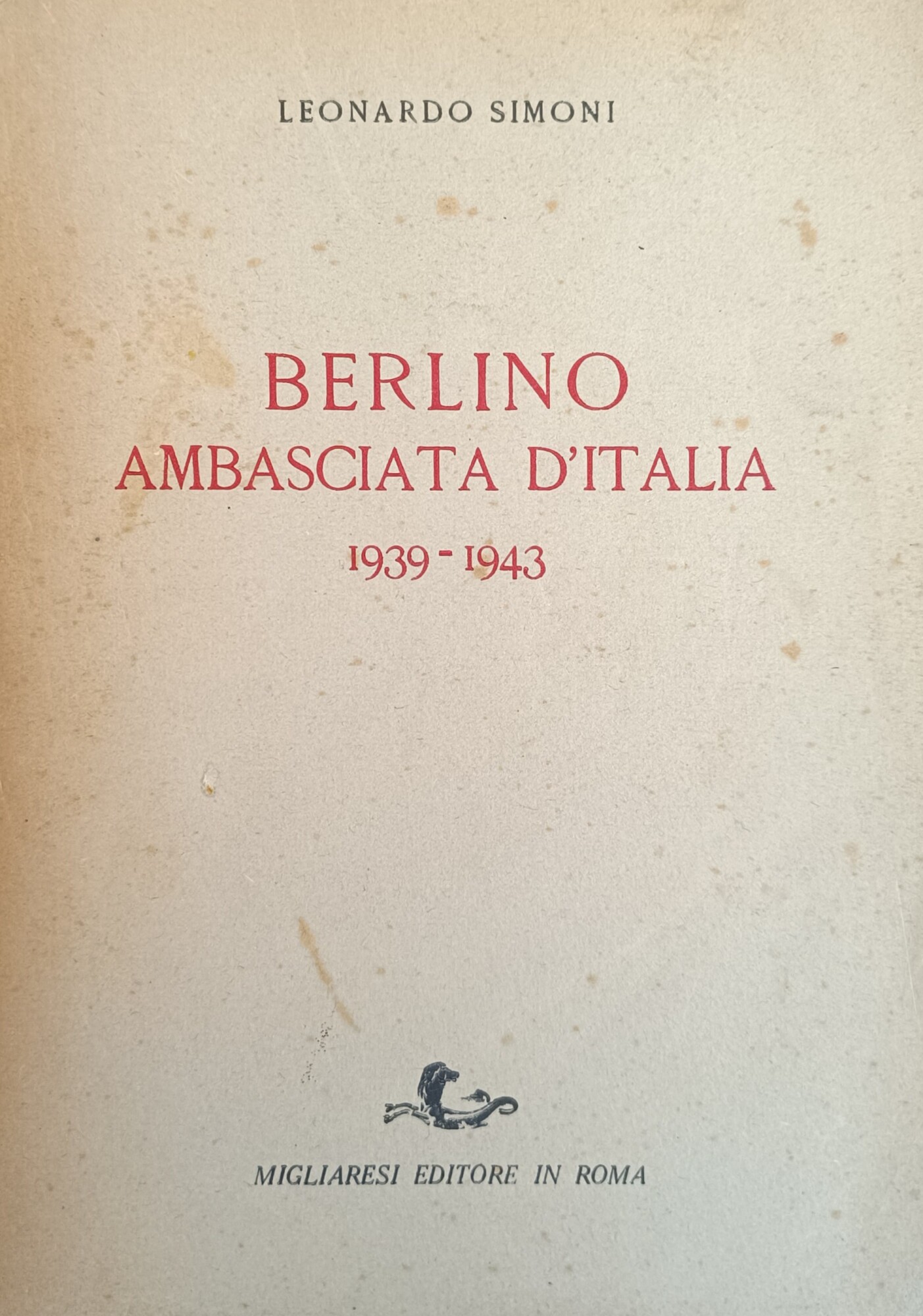 BERLINO. AMBASCIATA D'ITALIA 1939 - 1943