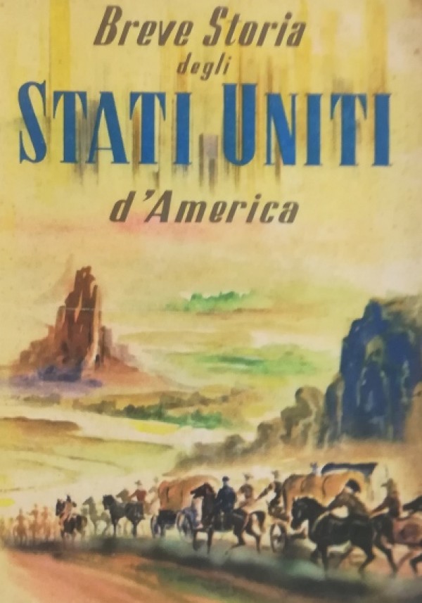BREVE STORIA DEGLI STATI UNITI D'AMERICA