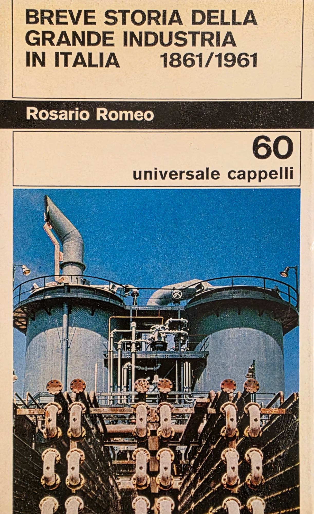 BREVE STORIA DELLA GRANDE INDUSTRIA IN ITALIA 1861 - 1961