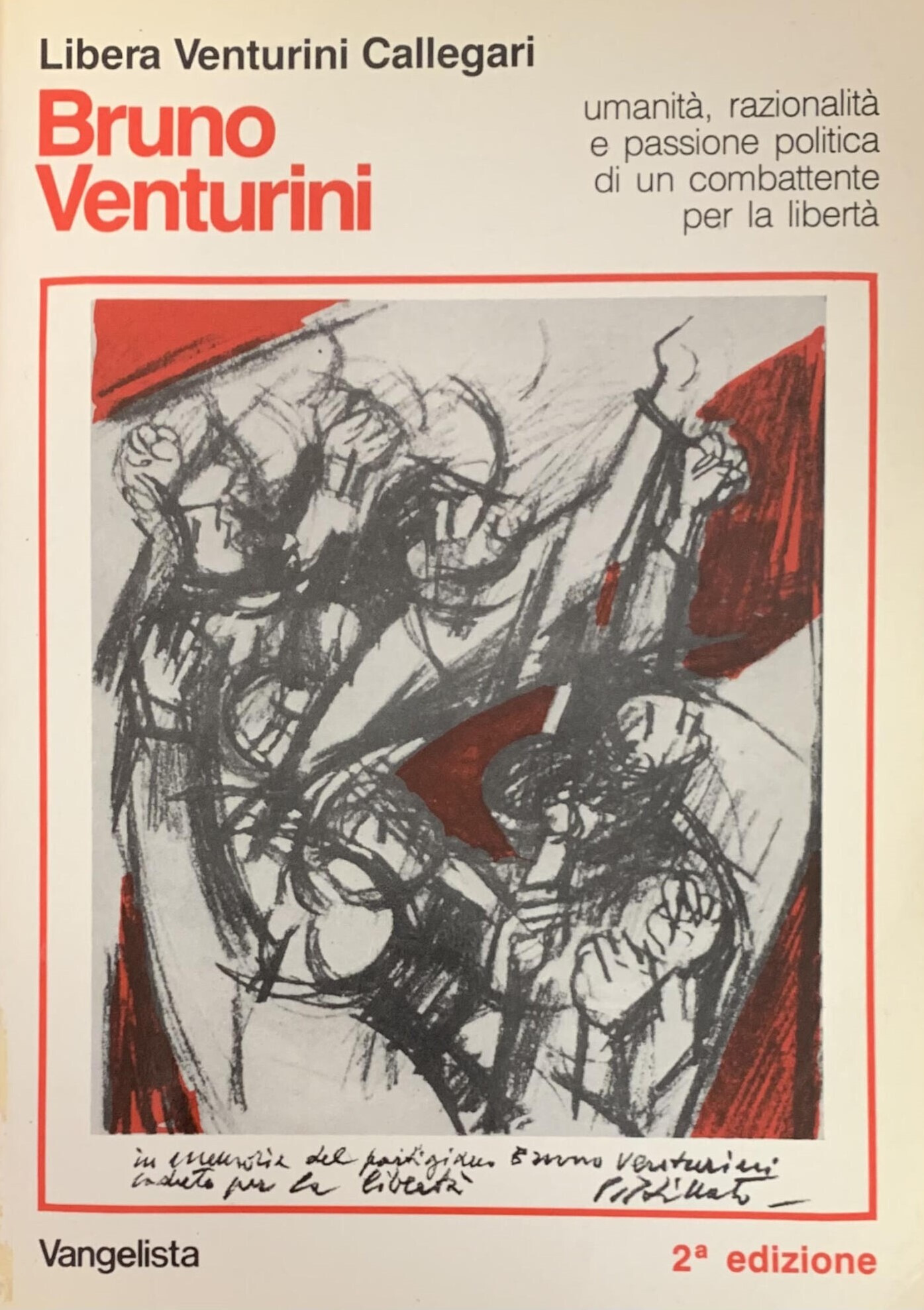 BRUNO VENTURINI. UMANITA', RAZIONALITA' E PASSIONE POLITICA DI UN COMBATTENTE …