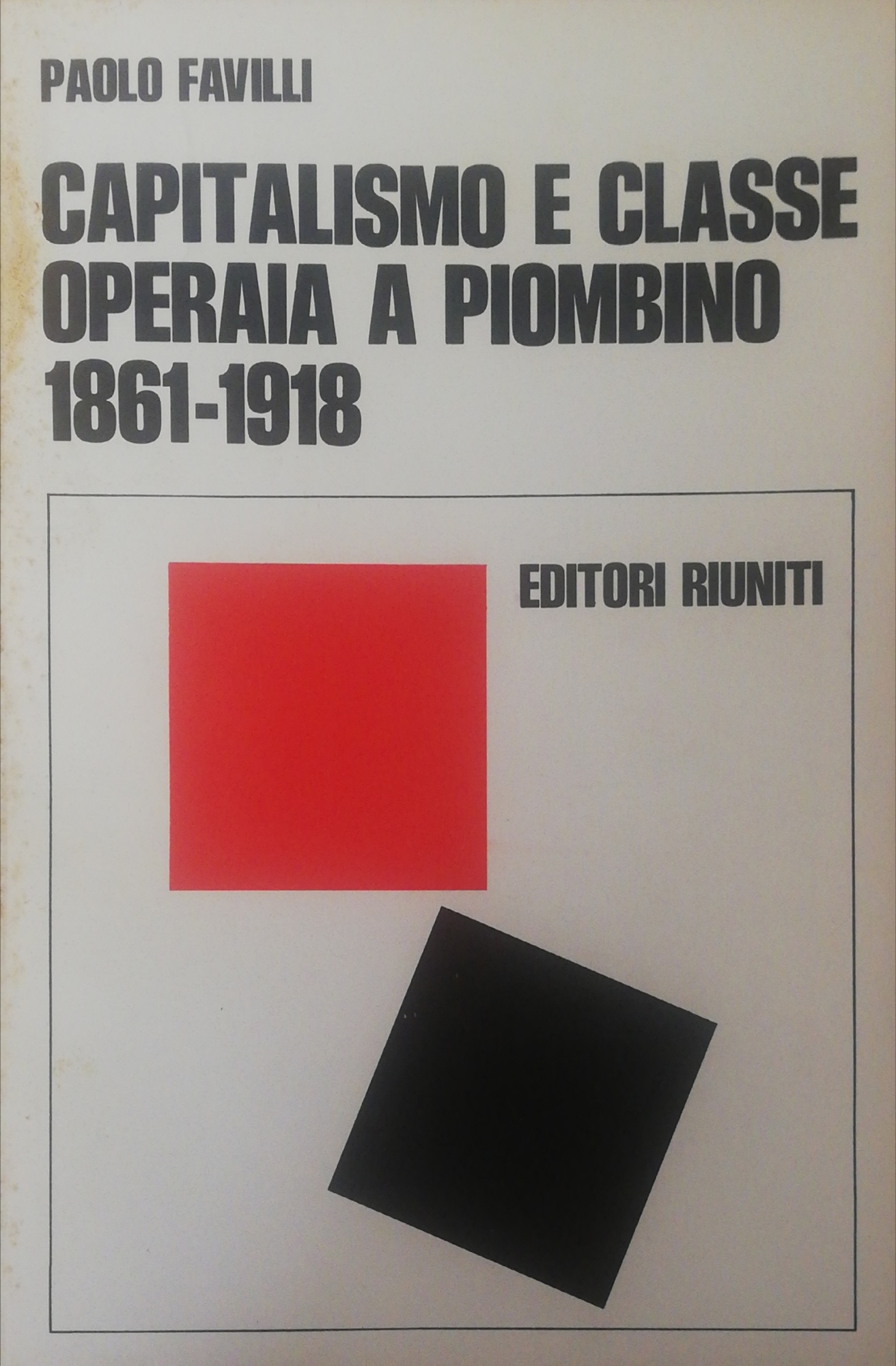 CAPITALISMO E CLASSE OPERAIA A PIOMBINO 1861-1918