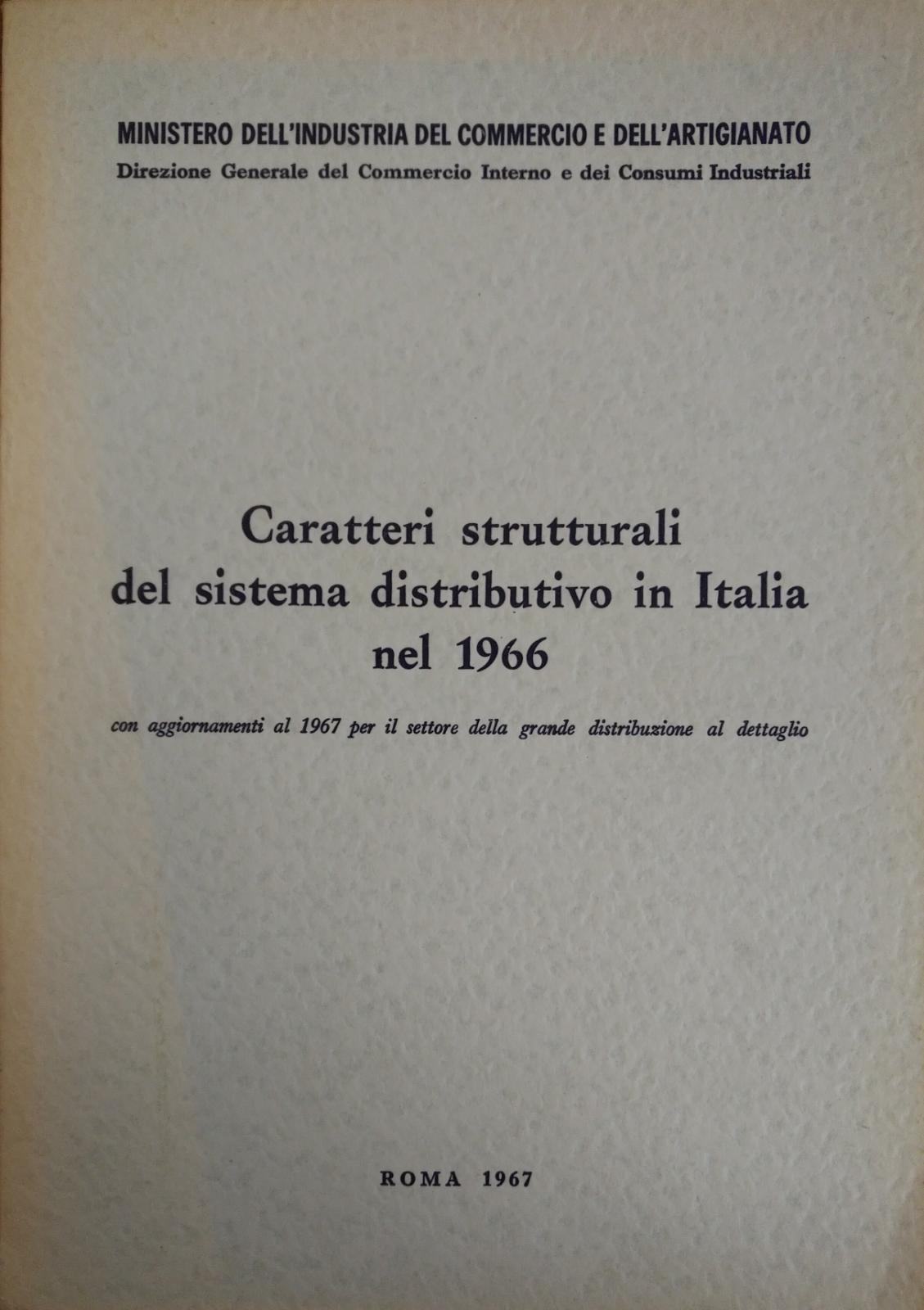 CARATTERI STRUTTURALI DEL SISTEMA DISTRIBUTIVO IN ITALIA NEL 1966. CON …