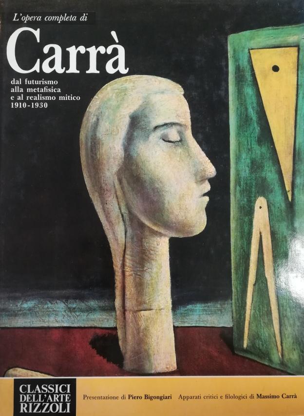 CARLO CARRÀ. DAL FUTURISMO ALLA METAFISICA E AL REALISMO MITICO. …