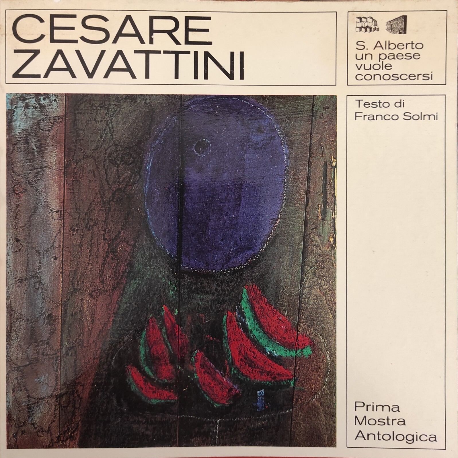 CESARE ZAVATTINI. PRIMA MOSTRA ANTOLOGICA
