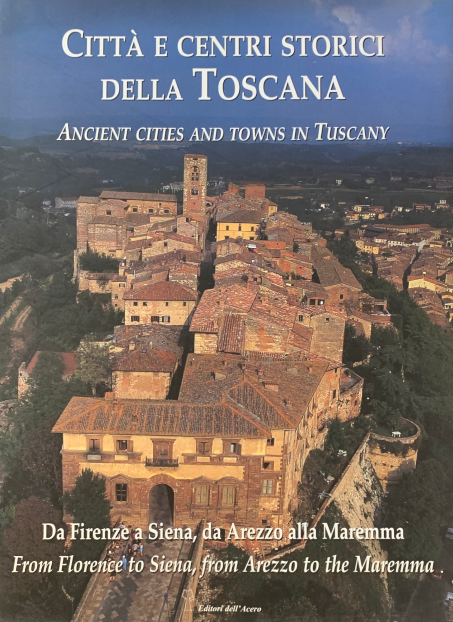 CITTÀ E CENTRI STORICI DELLA TOSCANA. ANCIENT CITIES AND TOWNS …
