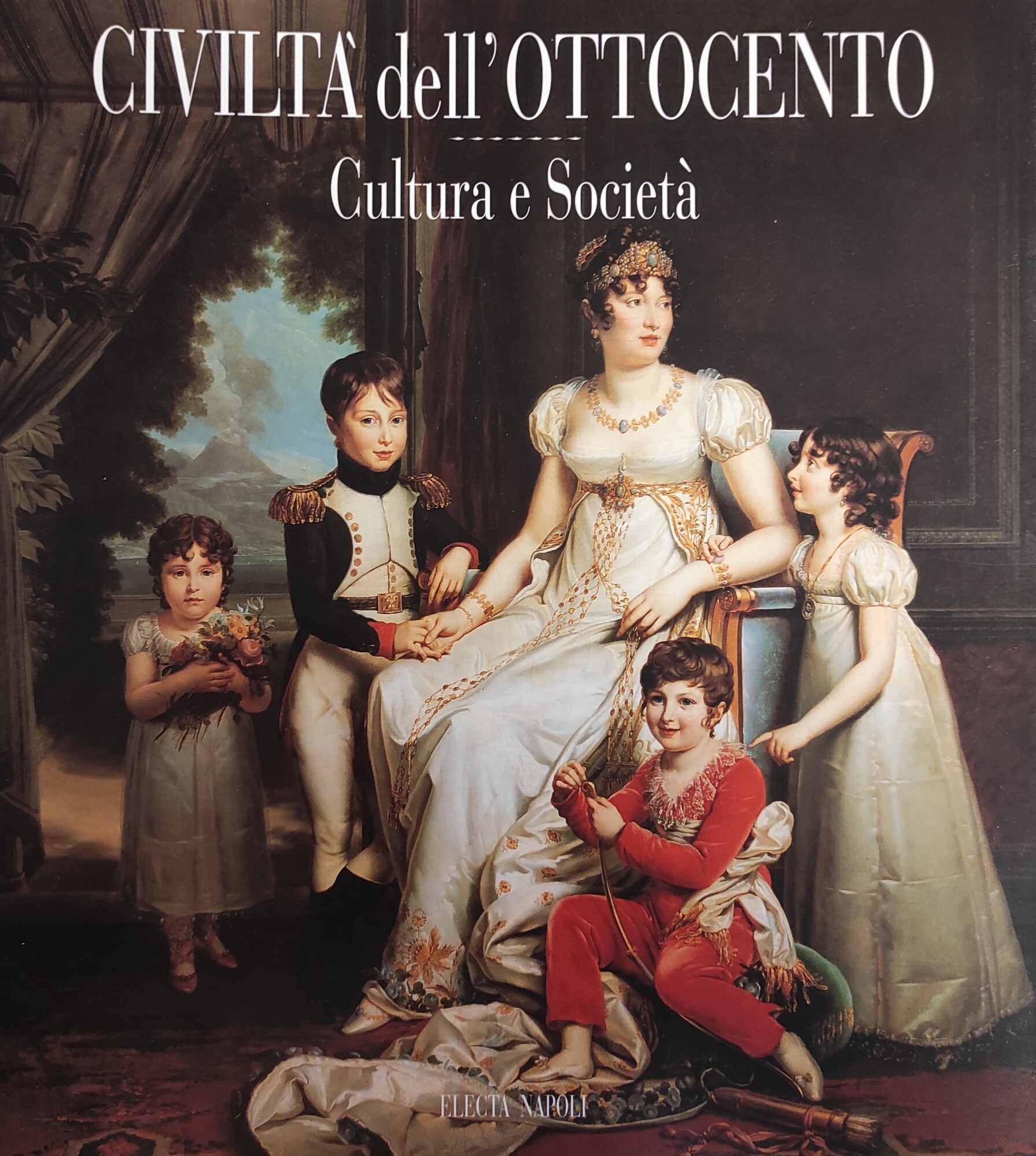 CIVILTA' DELL'OTTOCENTO. LE ARTI A NAPOLI DAI BORBONE AI SAVOIA