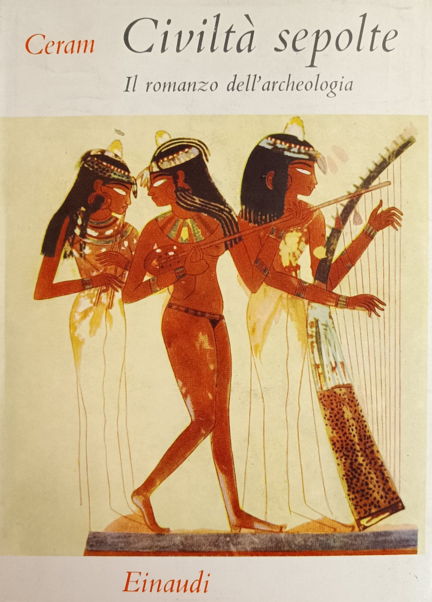 CIVILTÀ SEPOLTE. IL ROMANZO DELL' ARCHEOLOGIA