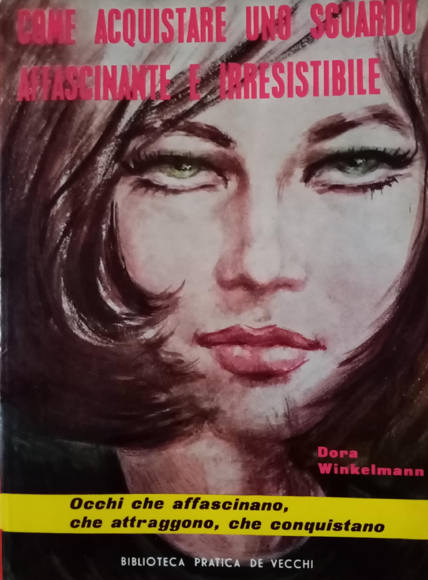 COME ACQUISTARE UNO SGUARDO AFFASCIANANTE E IRRESISTIBILE