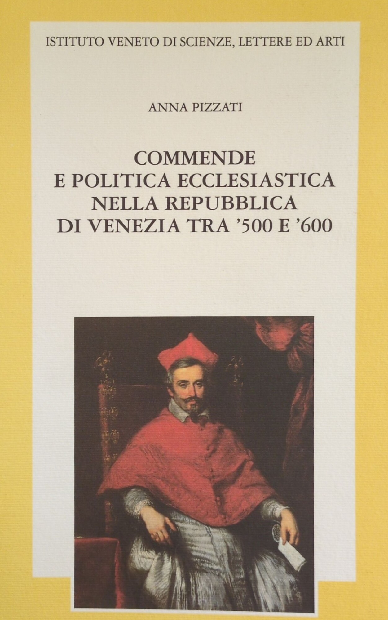COMMENDE E POLITICA ECCLESIASTICA NELLA REPUBBLICA DI VENEZIA TRA '500 …