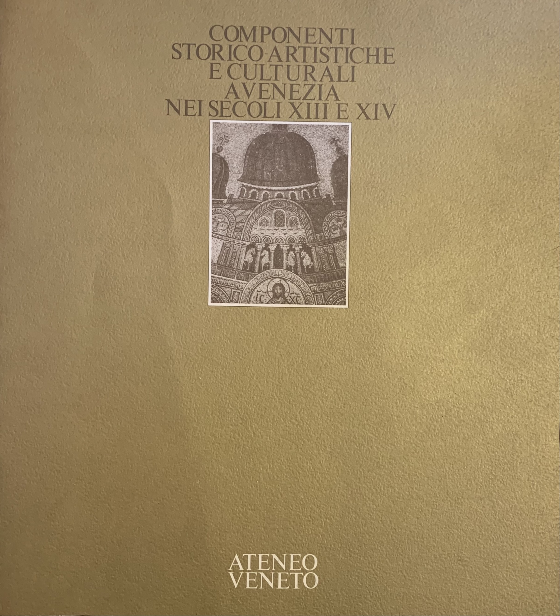 COMPONENTI STORICO-ARTISTICHE E CULTURALI A VENEZIA NEI SECOLI XIII E …