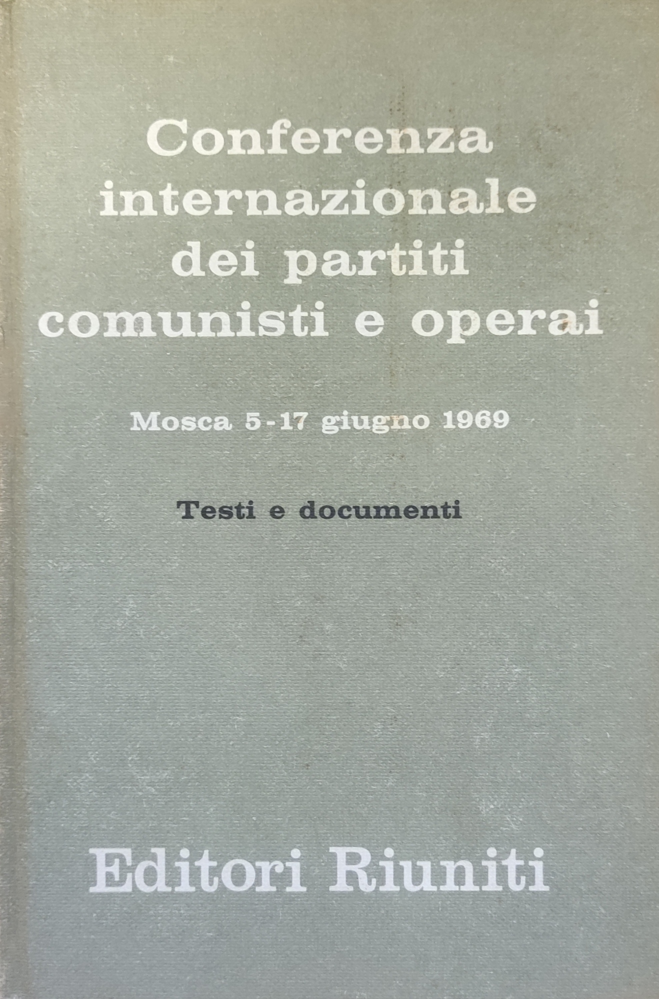 CONFERENZA INTERNAZIONALE DEI PARTITI COMUNISTI E OPERAI. MOSCA 5 - …