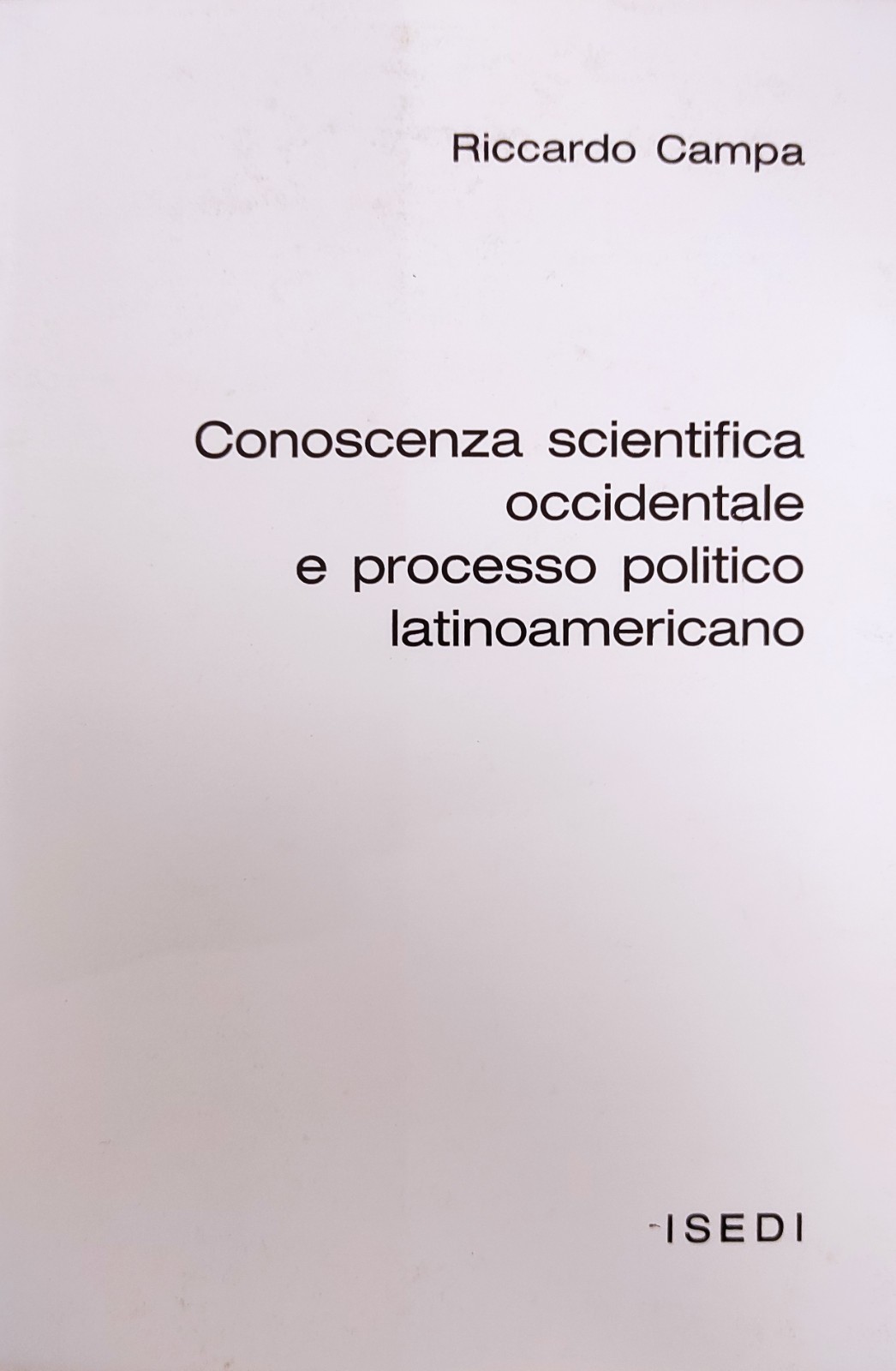 CONOSCENZA SCIENTIFICA OCCIDENTALE E PROCESSO POLITICO LATINOAMERICANO