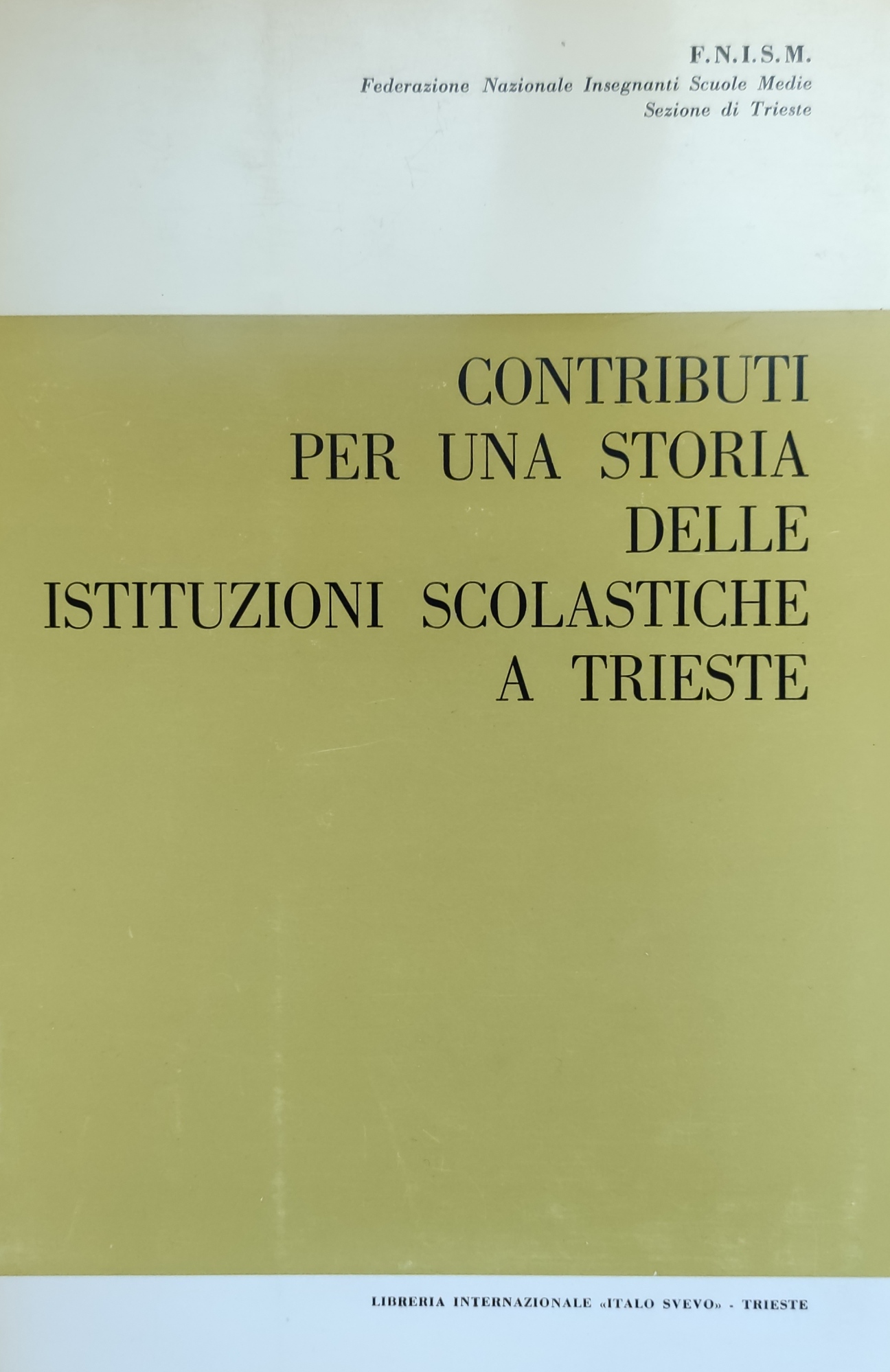 CONTRIBUTI PER UNA STORIA DELLE ISTITUZIONI SCOLASTICHE A TRIESTE