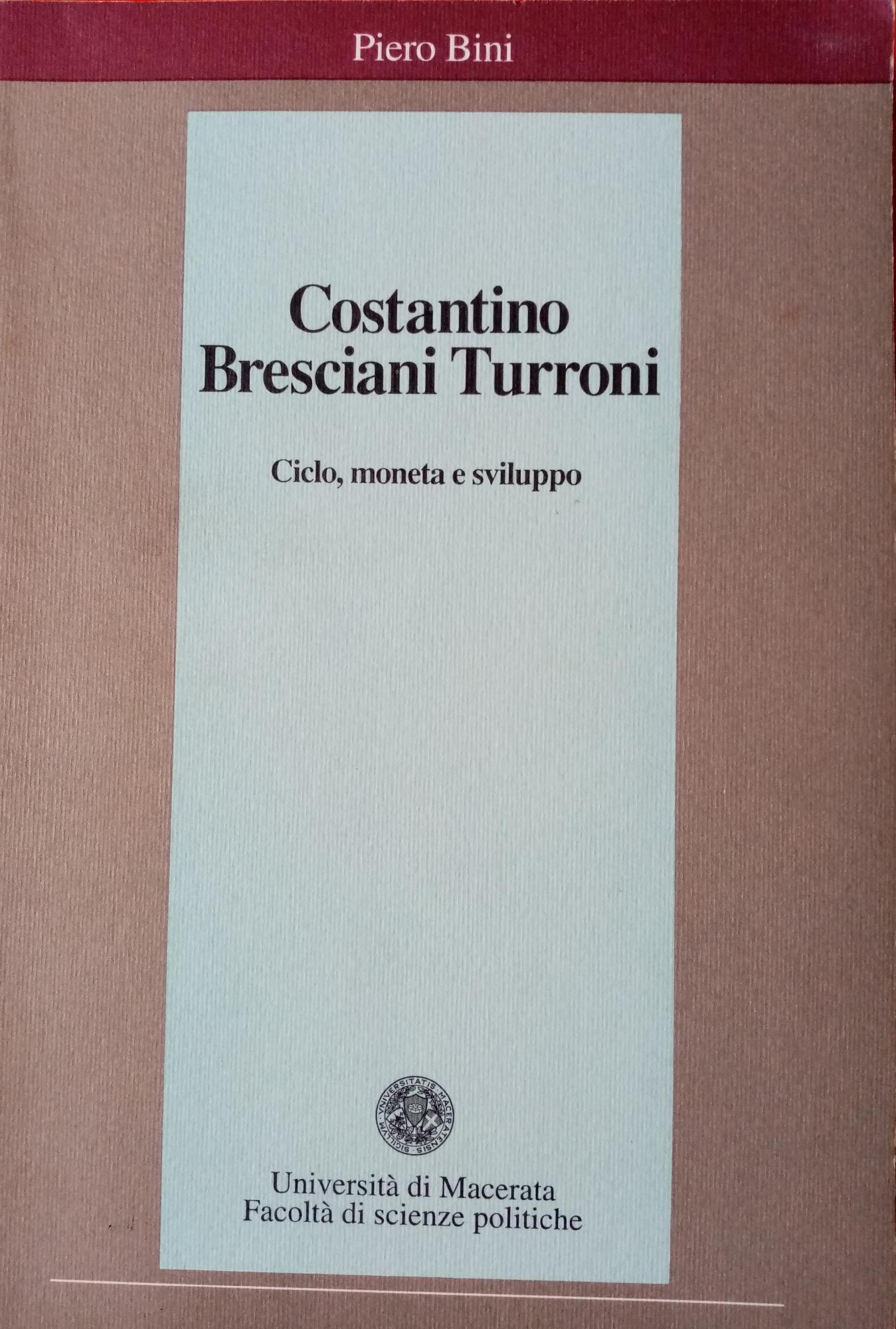 COSTANTINO BRESCIANI TURRONO. CICLO, MONETA E SVILUPPO