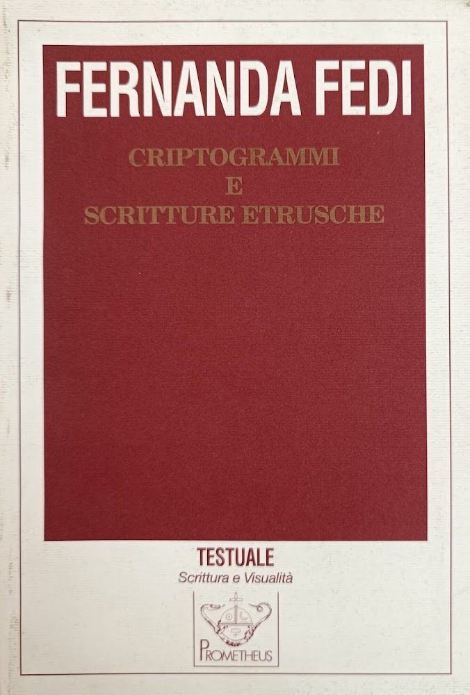 FERNANDA FEDI. CRIPTOGRAMMI E SCRITTURE ETRUSCHE