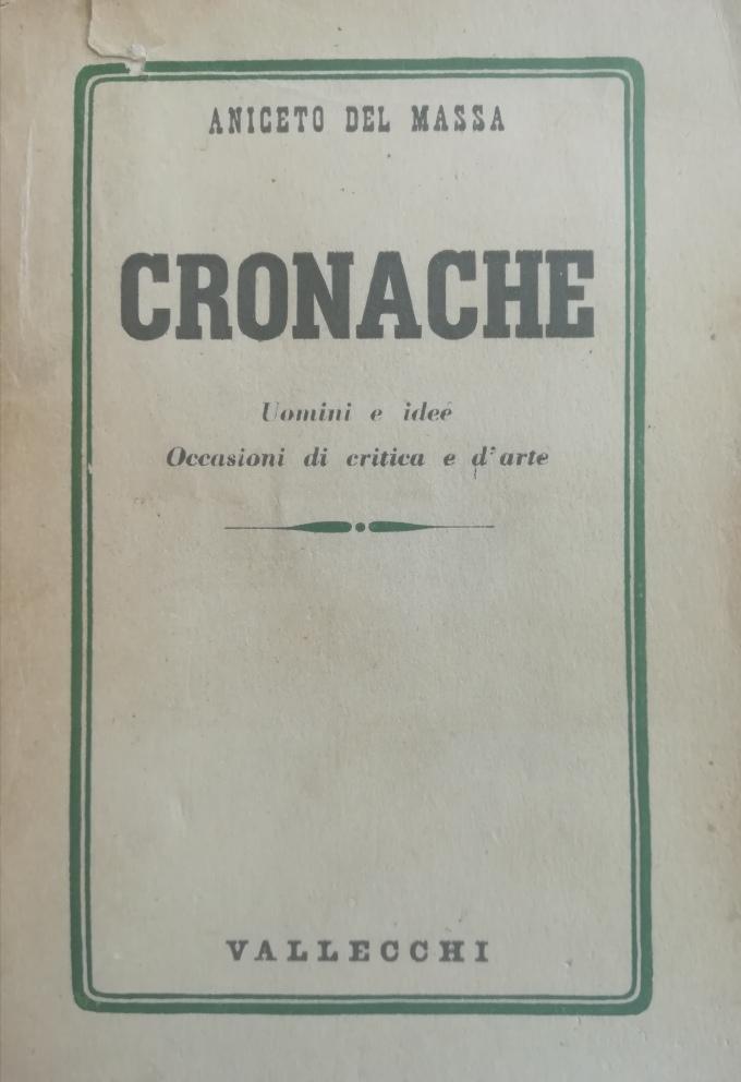 CRONACHE. UOMINI E IDEE. OCCASIONI DI CRITICA E D'ARTE