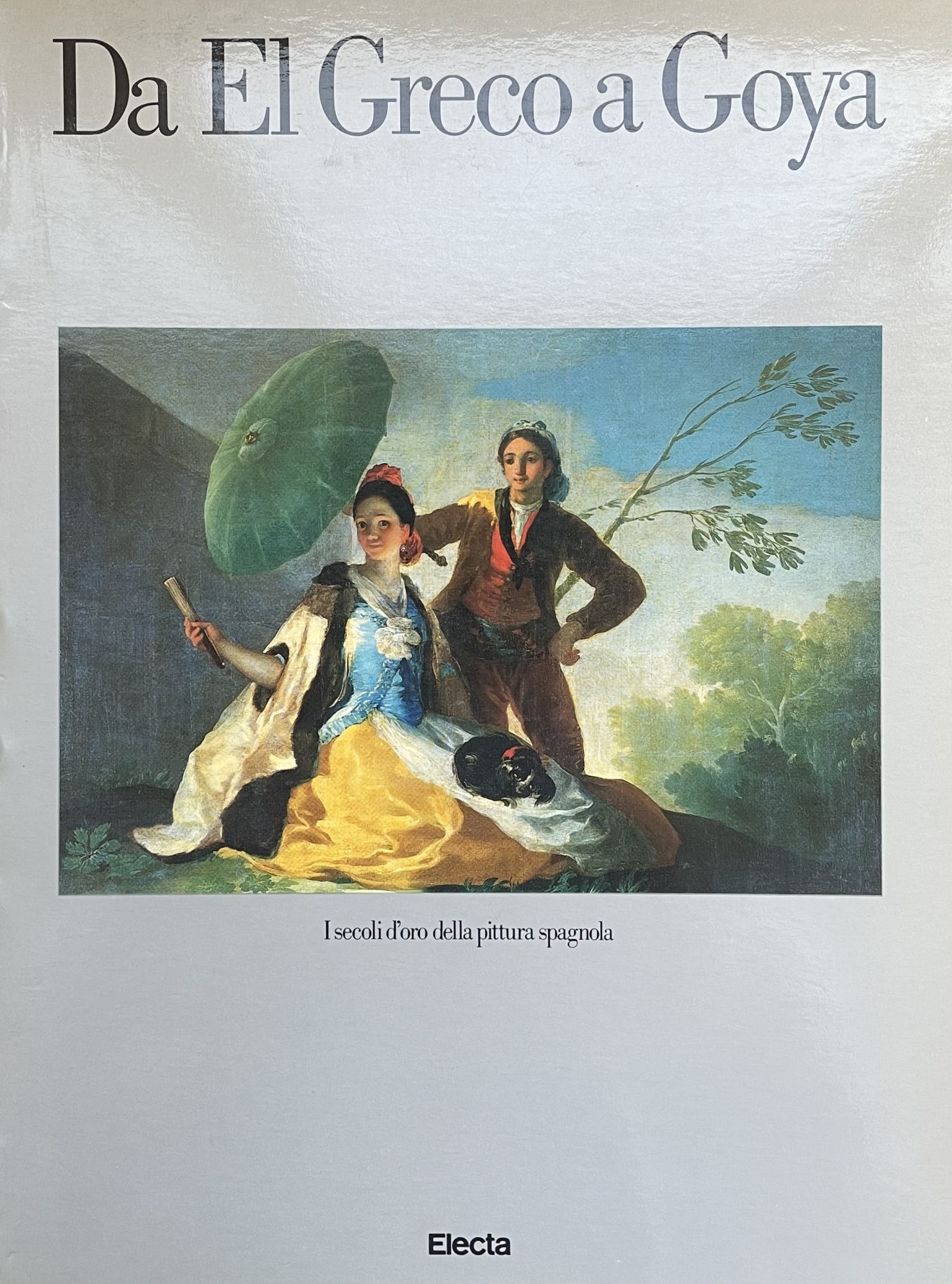 DA EL GRECO A GOYA. I SECOLI D' ORO DELLA …