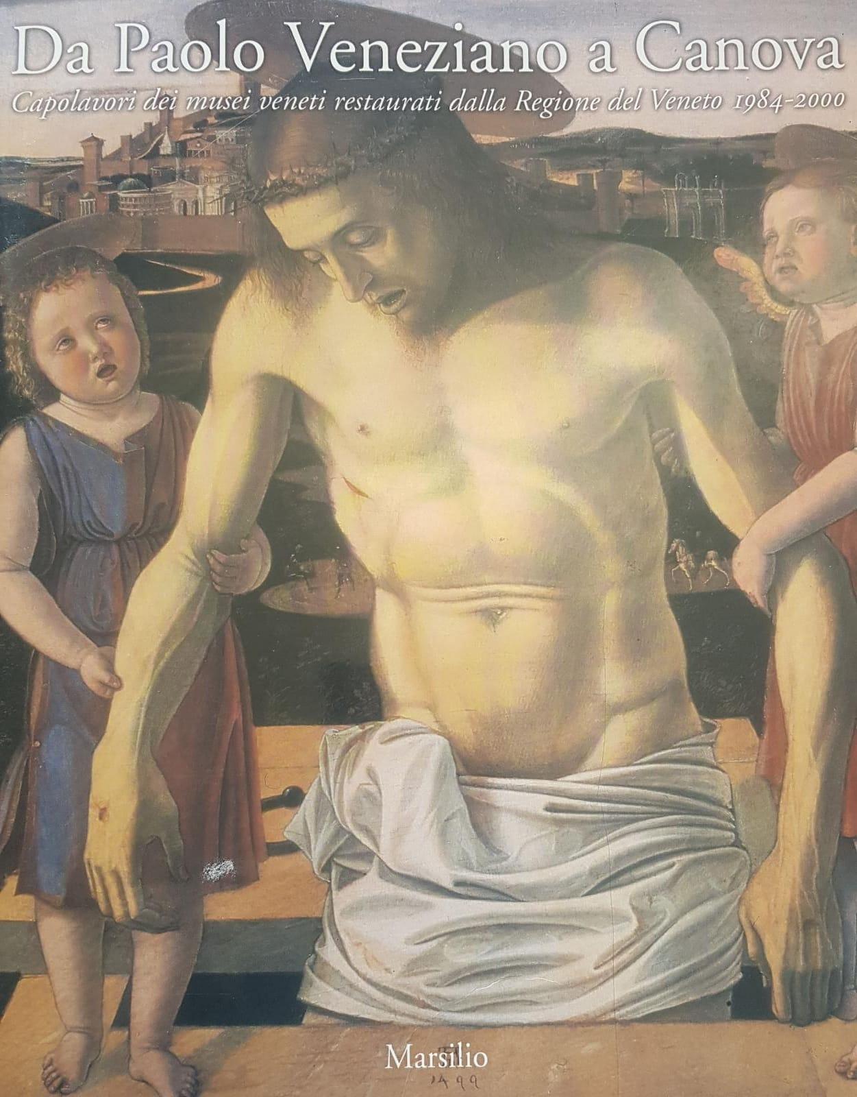 DA PAOLO VENEZIANO A CANOVA CAPOLAVORI DEI MUSEI VENETI RESTAURATI …