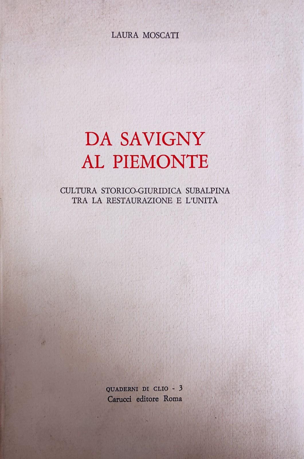 DA SAVIGNY AL PIEMONTE. CULTURA STORICO - GIURIDICA SUBALPINA TRA …