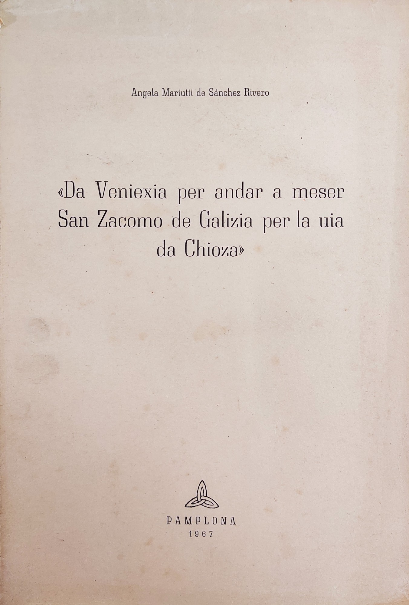 "DA VENIEXIA PER ANDAR A MESER SAN ZACOMO DE GALIZIA …