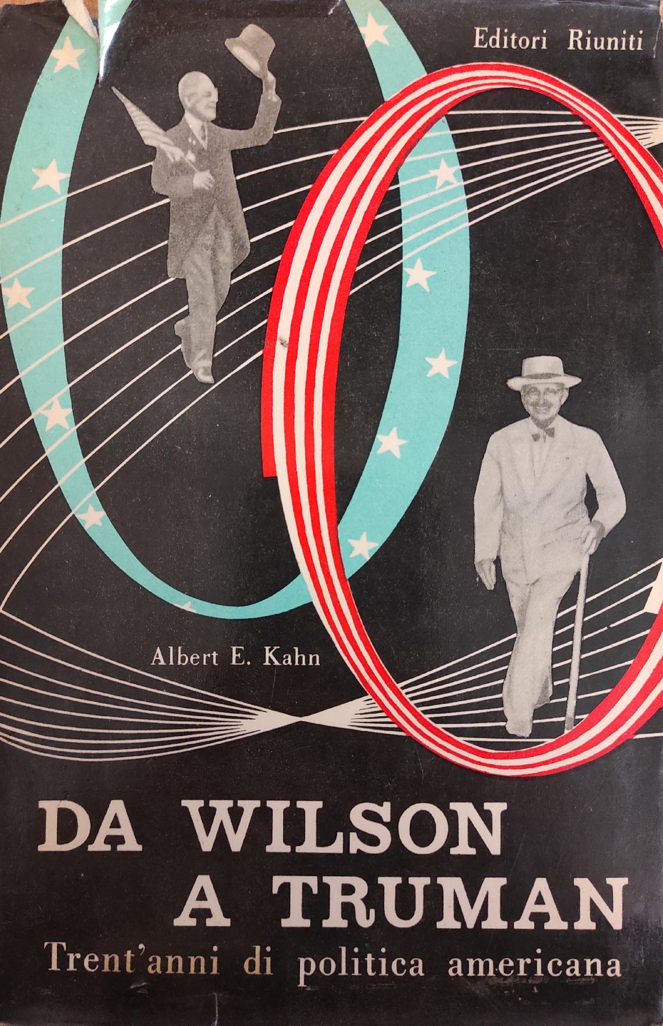 DA WILSON A TRUMAN. TRENT'ANNI DI POLITICA AMERICANA