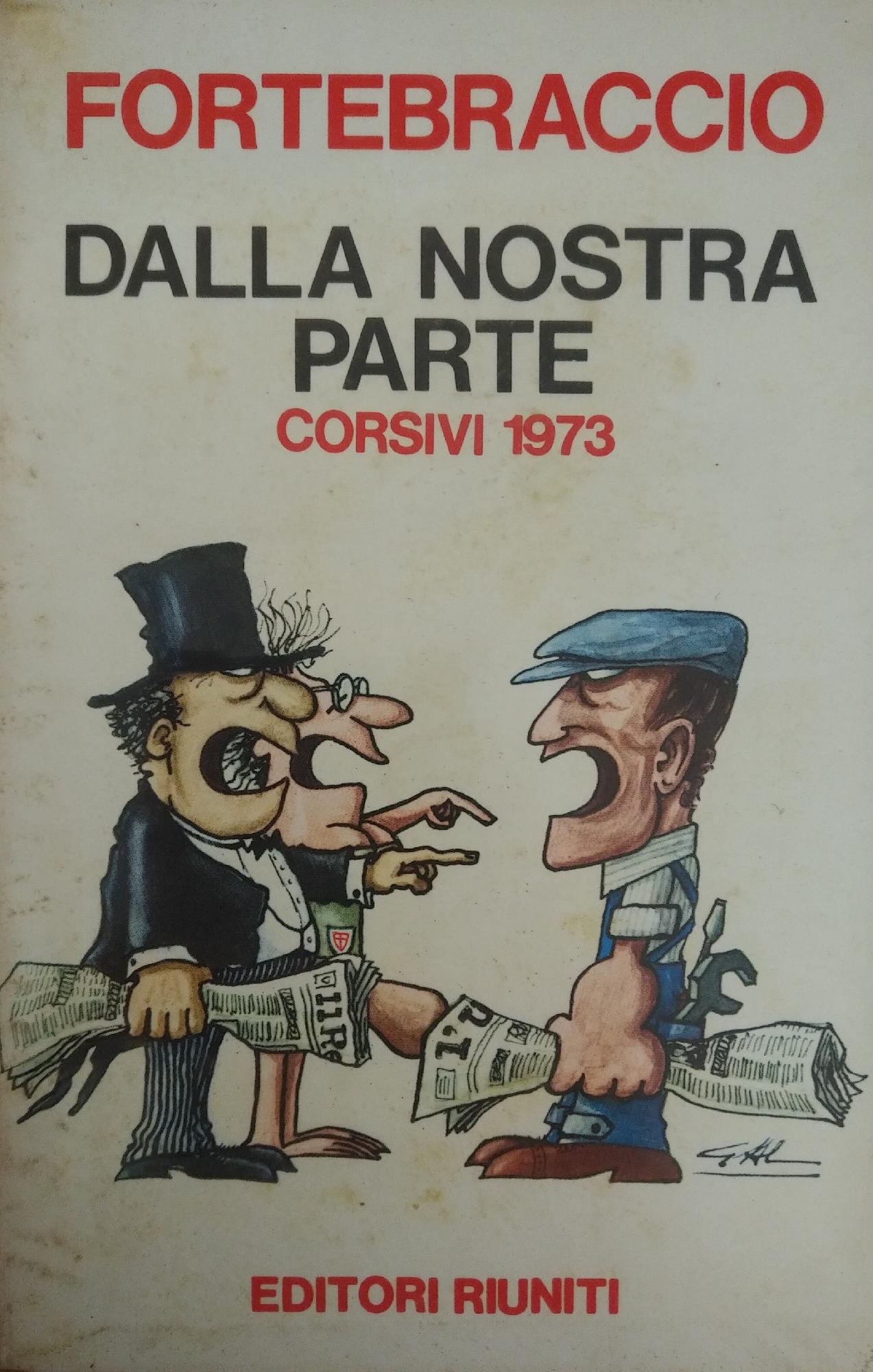 DALLA NOSTRA PARTE. CORSIVI 1973