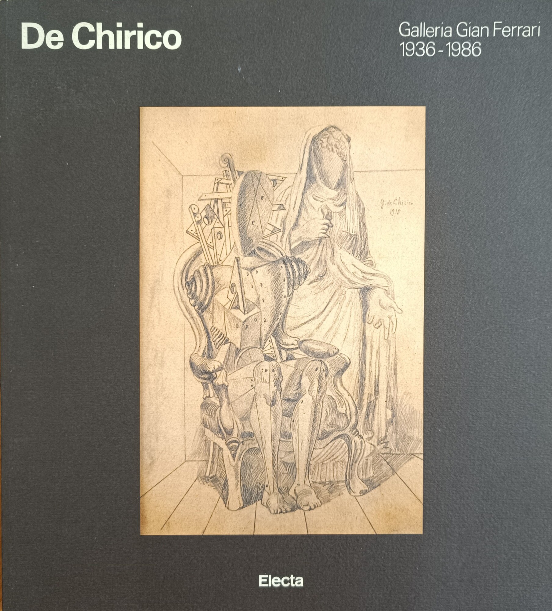 DE CHIRICO. GALLERIA GIAN FERRARI 1936 - 1986