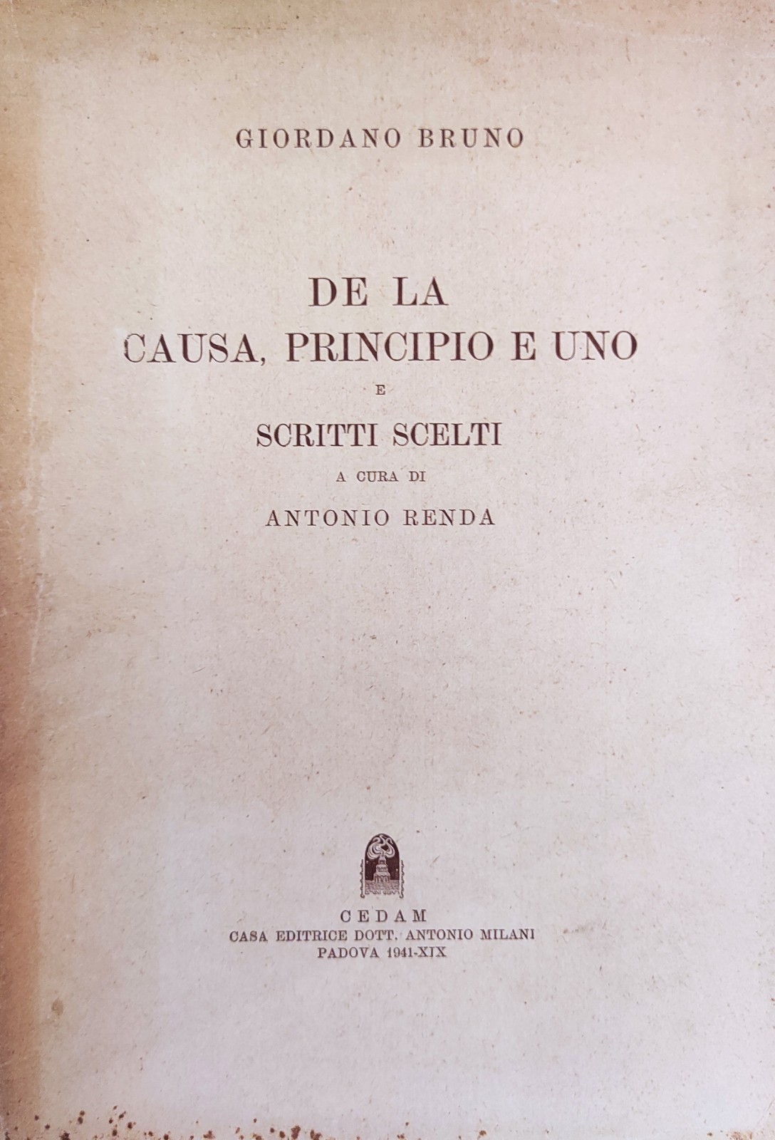 DE LA CAUSA, PRINCIPIO E UNO E SCRITTI SCELTI