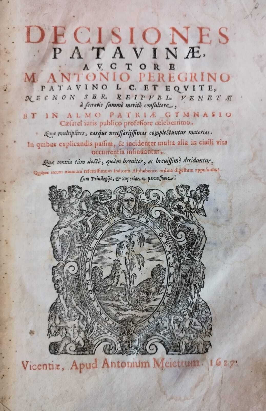 DECISIONES PATAVINAE AUCTORE M. ANTONIO PEREGRINO PATAVINO I. C. ET …