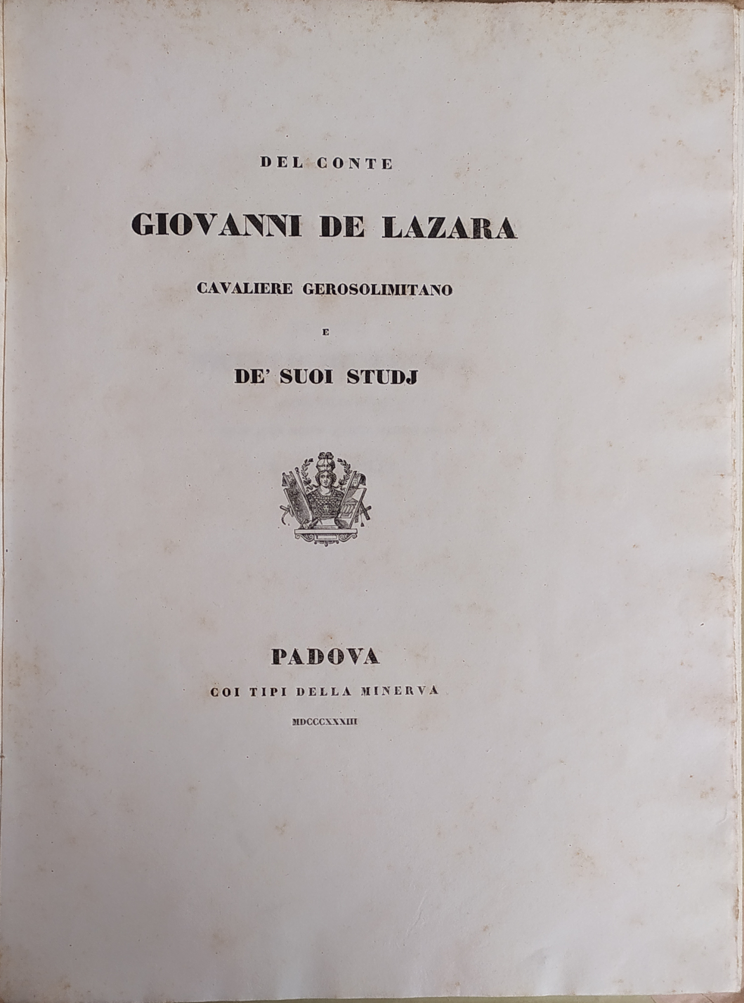 DEL CONTE GIOVANNI DE LAZARA, CAVALIERE GEROSOLIMITANO E DE' SUOI …