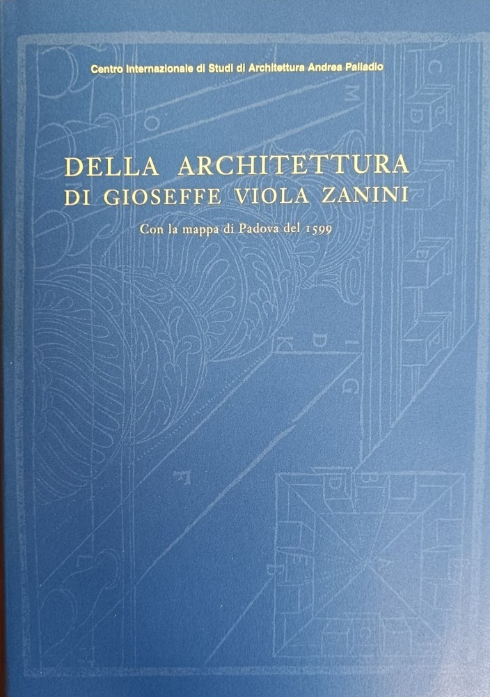 DELLA ARCHITETTURA DI GIOSEFFE VIOLA ZANINI. CON LA MAPPA DI …