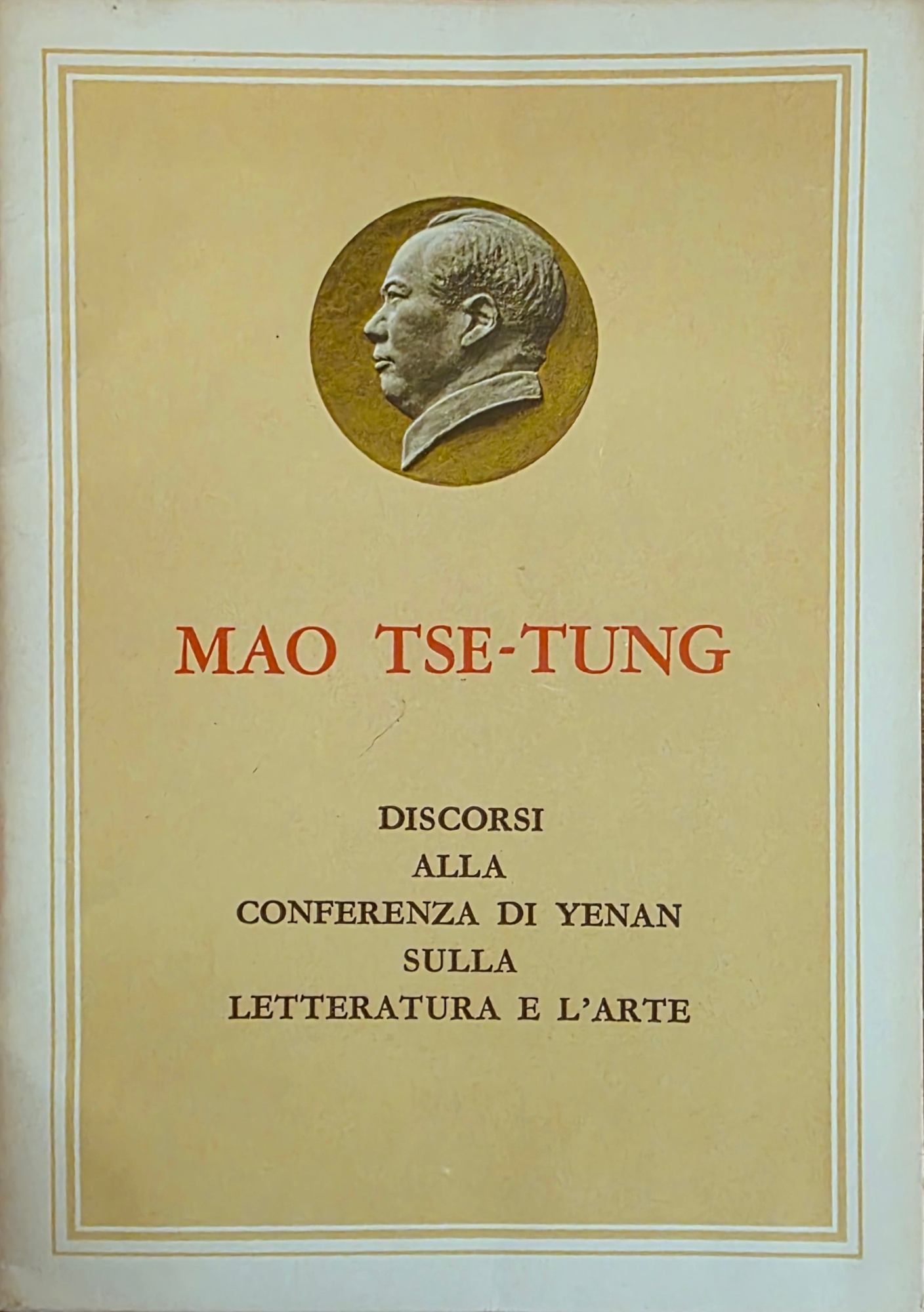 DISCORSI ALLA CONFERENZA DI YENAN SULLA LETTERATURA E L' ARTE
