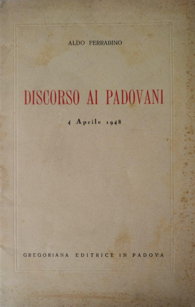 DISCORSO AI PADOVANI. 4 APRILE 1948