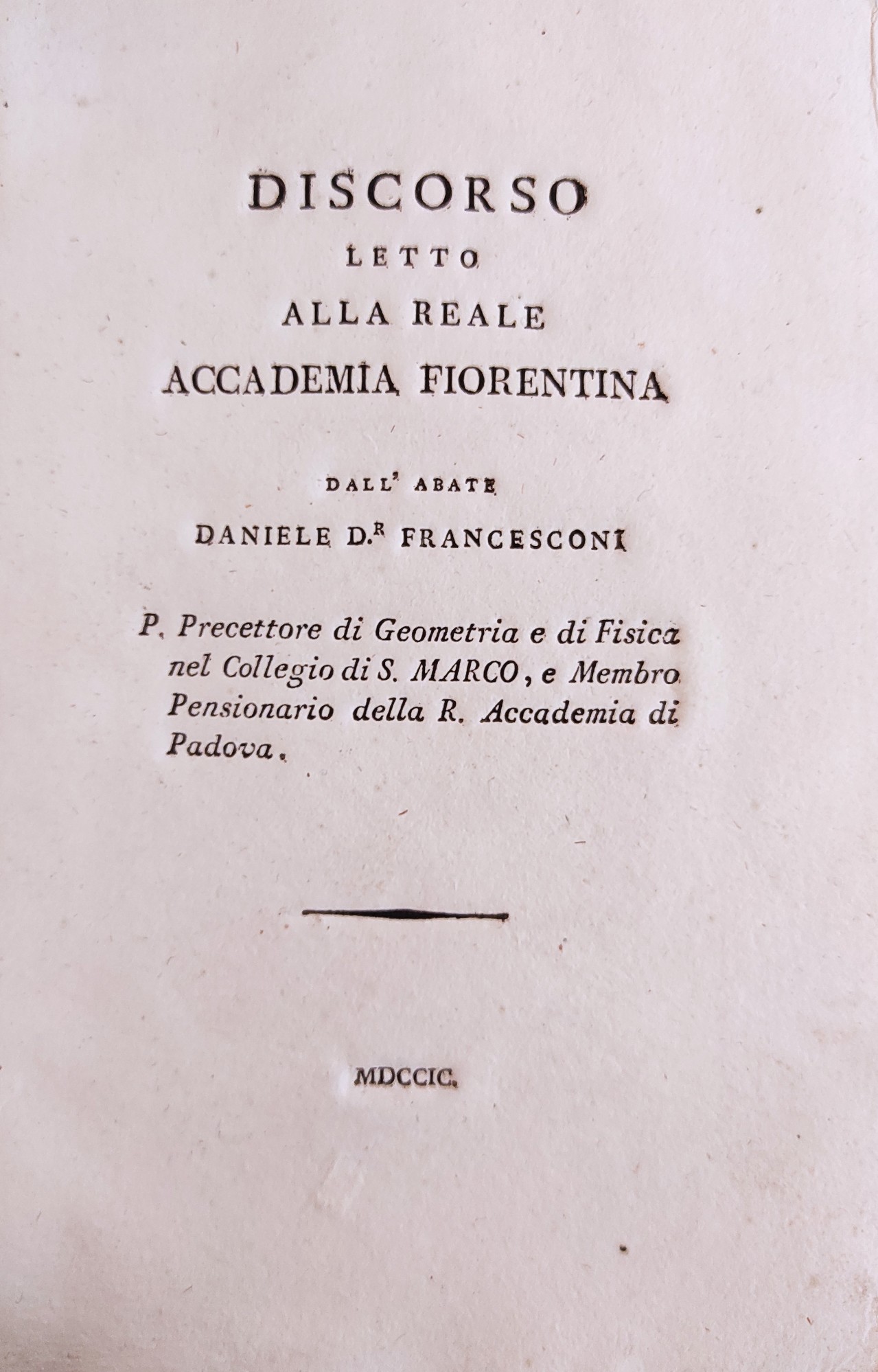 DISCORSO LETTO ALLA REALE ACCADEMIA FIORENTINA (...) CONGETTURA CHE UNA …