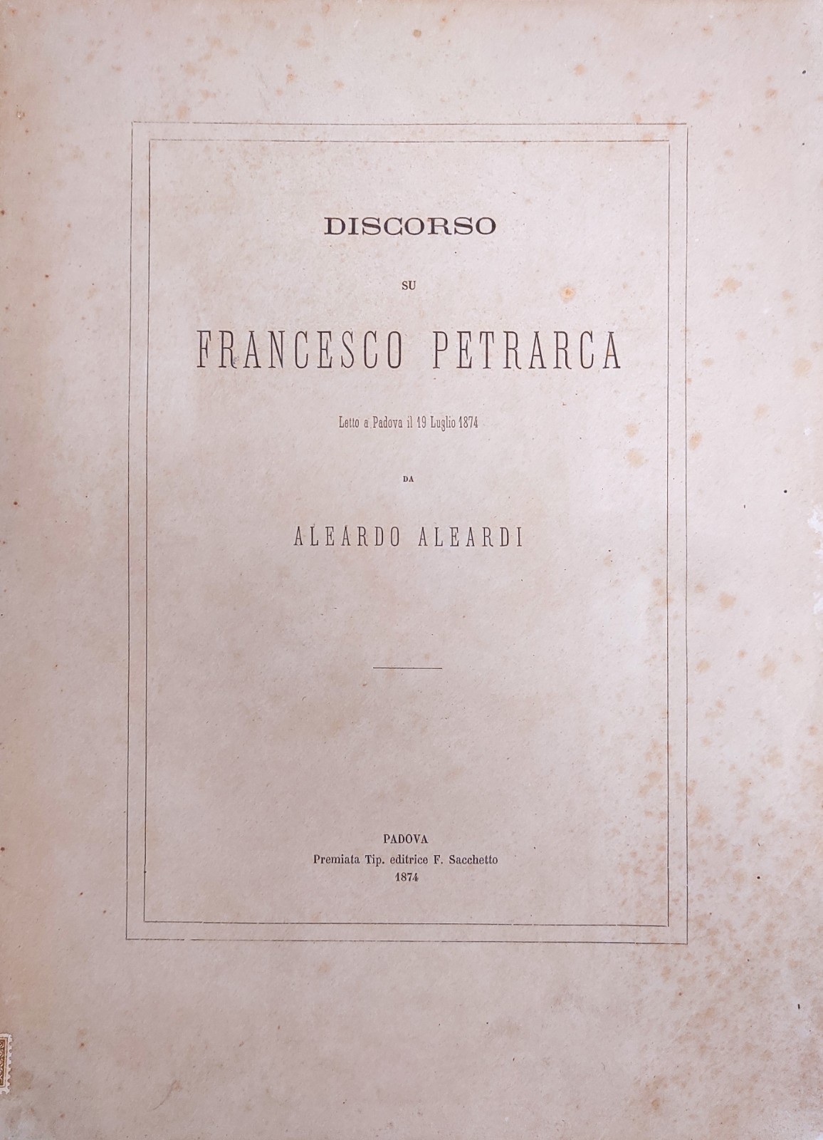 DISCORSO SU FRANCESCO PETRARCA LETTO A PADOVA IL 19 LUGLIO …
