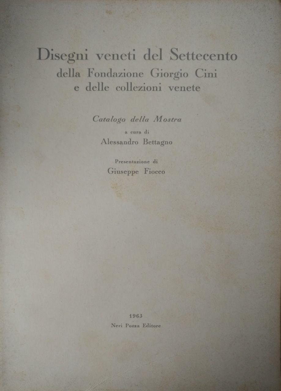 DISEGNI VENETI DEL SETTECENTO DELLA FONDAZIONE GIORGIO CINI E DELLE …