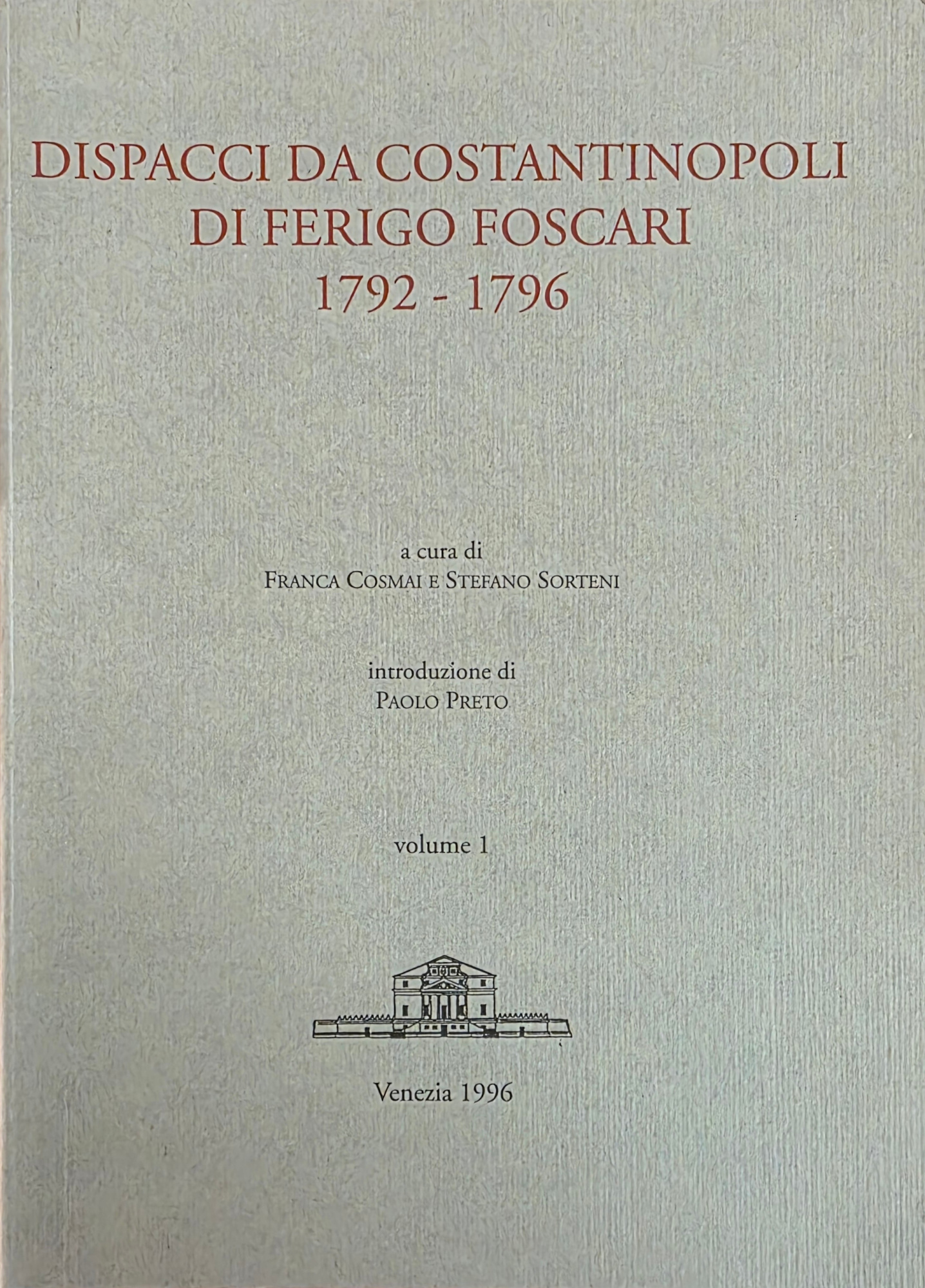 DISPACCI DA COSTANTINOPOLI DI FERIGO FOSCARI 1792 - 1796