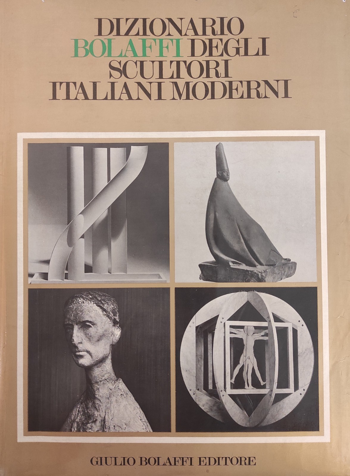 DIZIONARIO BOLAFFI DEGLI SCULTORI ITALIANI MODERNI