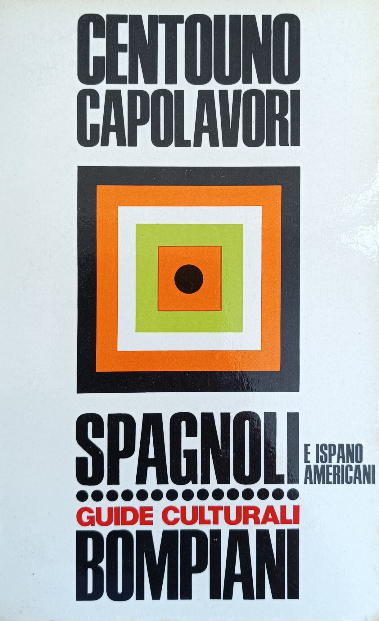 DIZIONARIO DI CENTOUNO CAPOLAVORI DELLA LETTERATURA SPAGNOLA E ISPANOAMERICANO