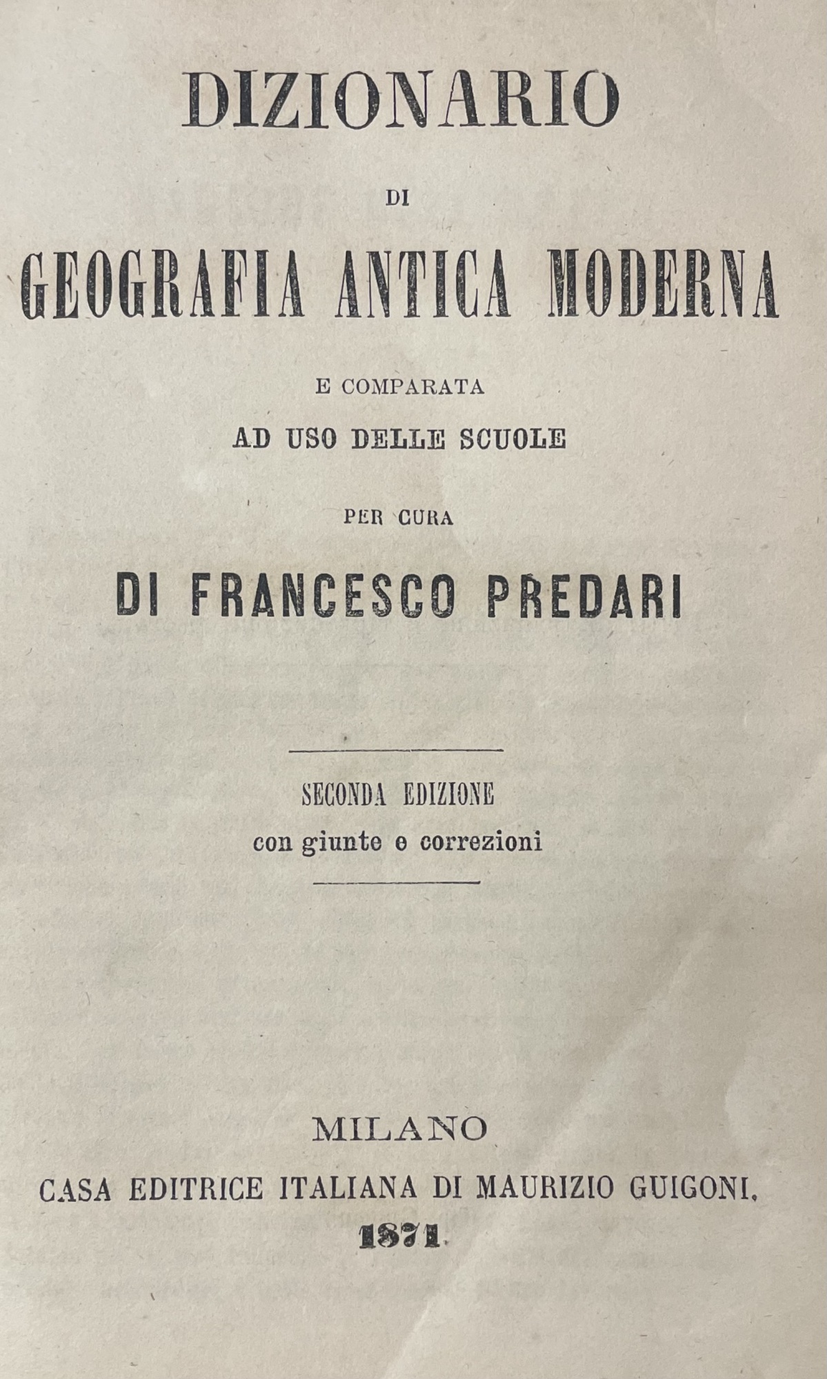 DIZIONARIO DI GEOGRAFIA ANTICA MODERNA E COMPARATA