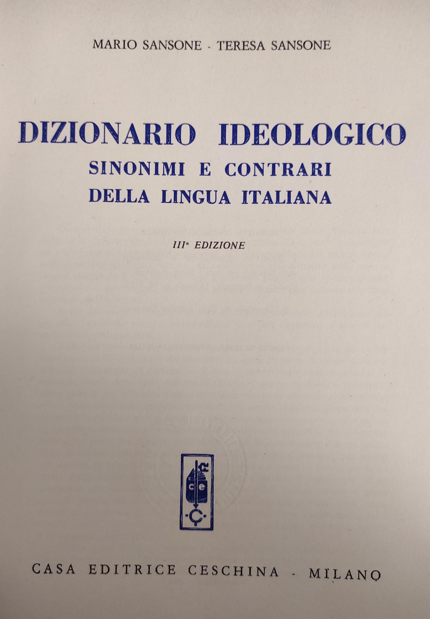 DIZIONARIO IDEOLOGICO. SINONIMI E CONTRARI DELLA LINGUA ITALIANA