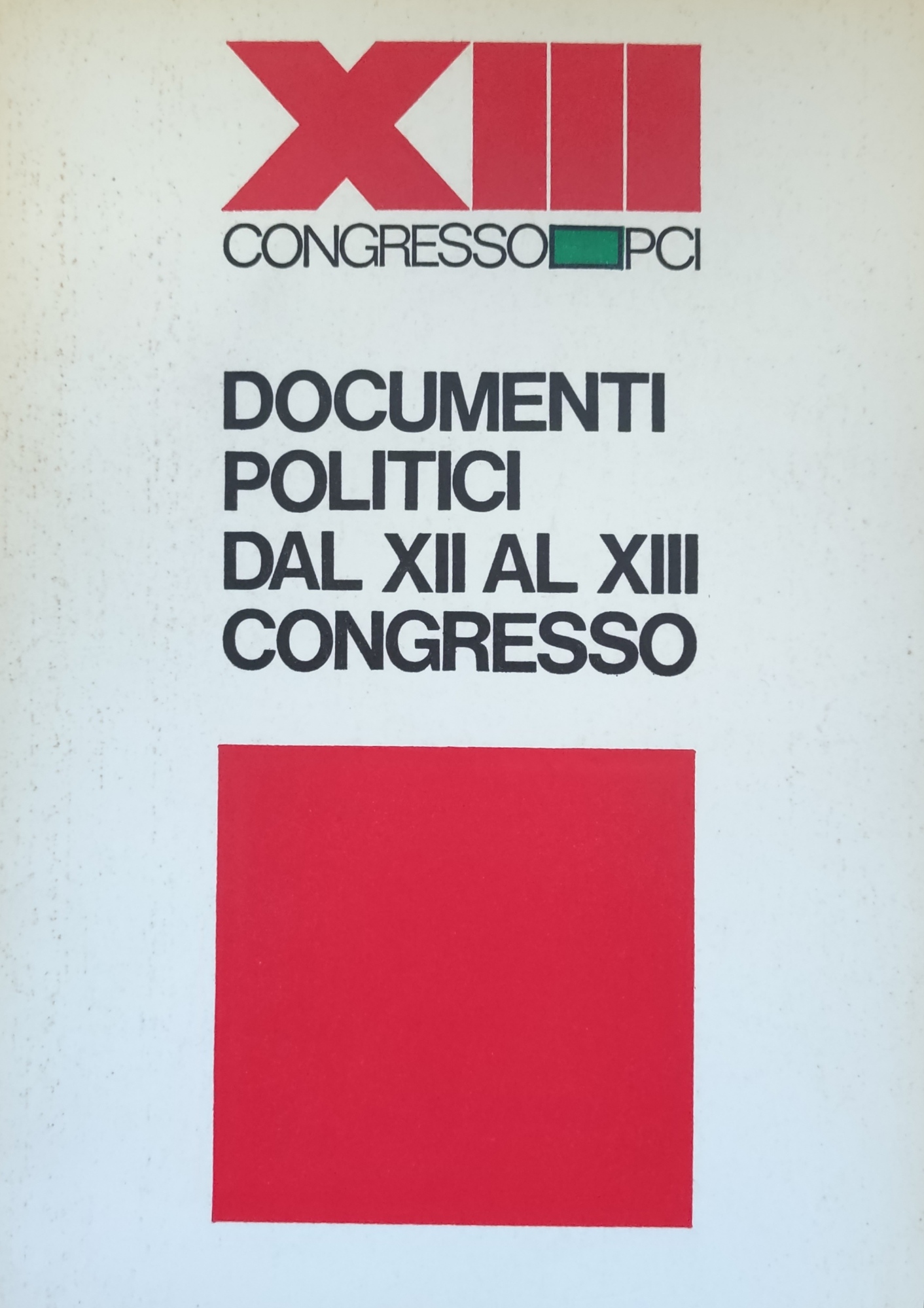 DOCUMENTI POLITICI DAL XII AL XIII CONGRESSO