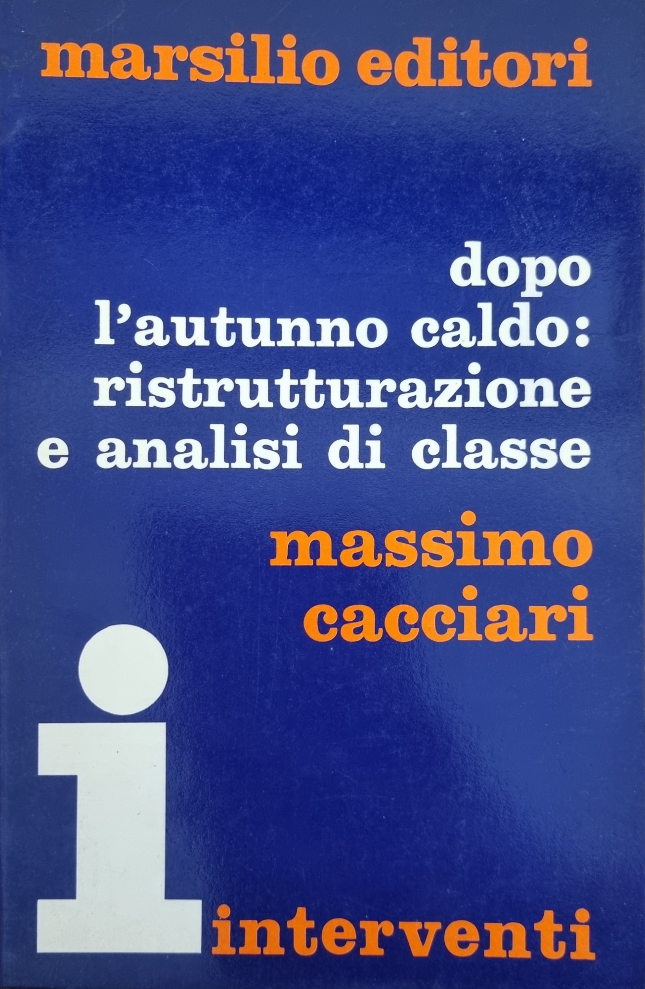 DOPO L'AUTUNNO CALDO: RISTRUTTURAZIONE E ANALISI DI CLASSE