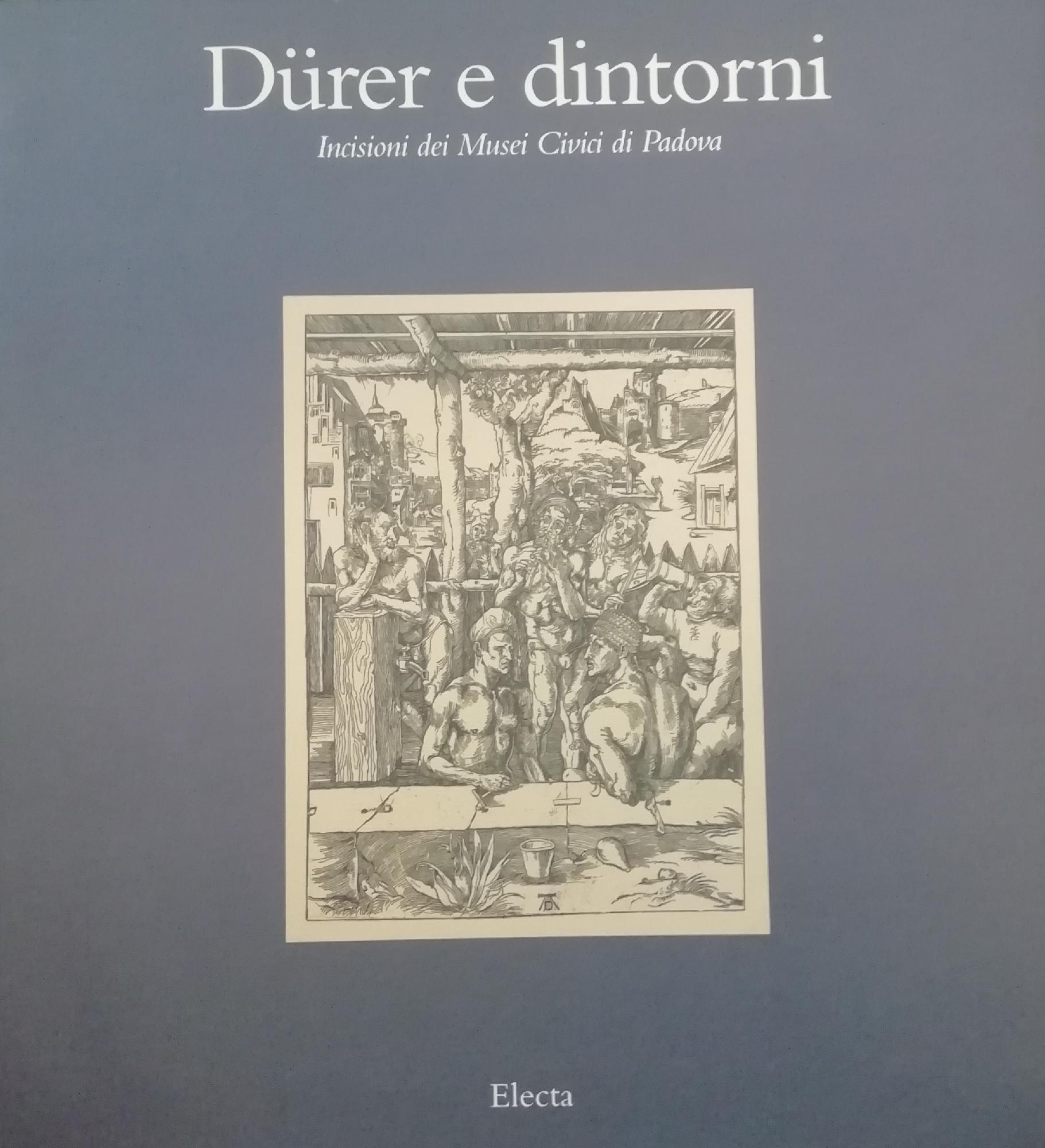 DURER E DINTORNI. INCISIONI DEI MUSEI CIVICI DI PADOVA