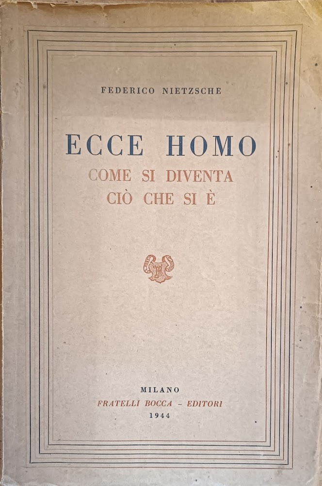 ECCE HOMO. COME SI DIVENTA CIO' CHE SI E'